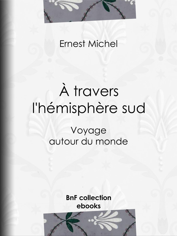 À travers l'hémisphère sud - Voyage autour du monde
