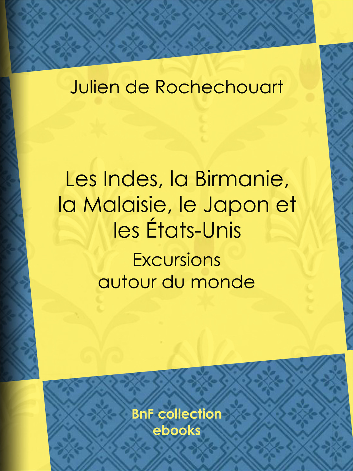 Les Indes, la Birmanie, la Malaisie, le Japon et les États-Unis - Excursions autour du monde