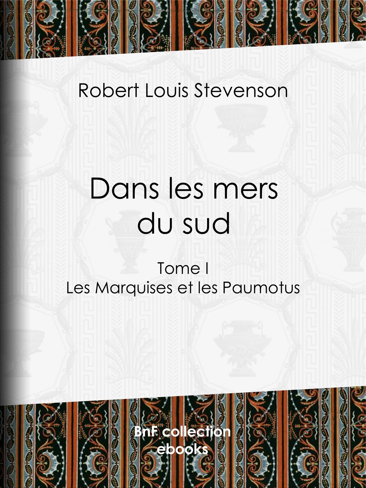 Dans les mers du sud - Tome I - Les Marquises et les Paumotus