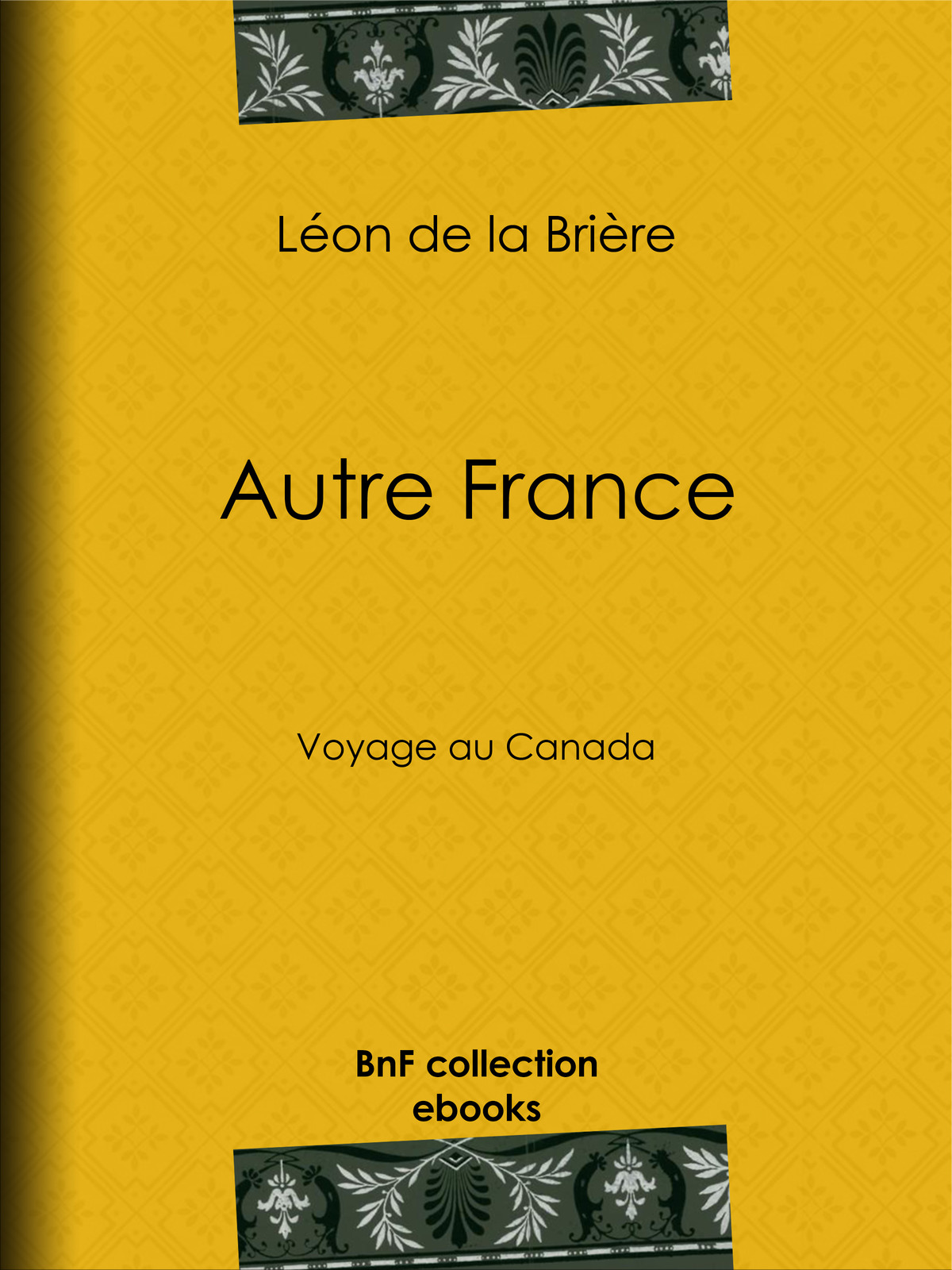 Autre France - Voyage au Canada