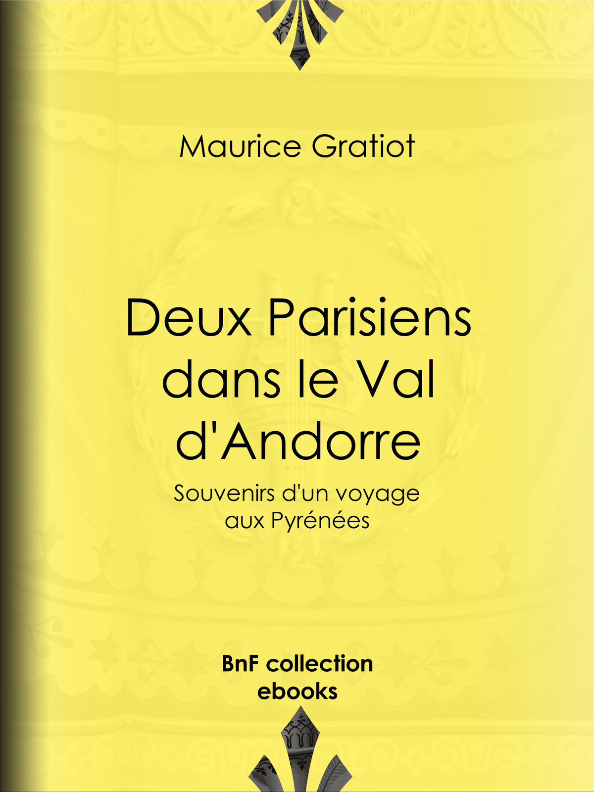 Deux Parisiens dans le Val d’Andorre - Souvenirs d’un voyage aux Pyrénées