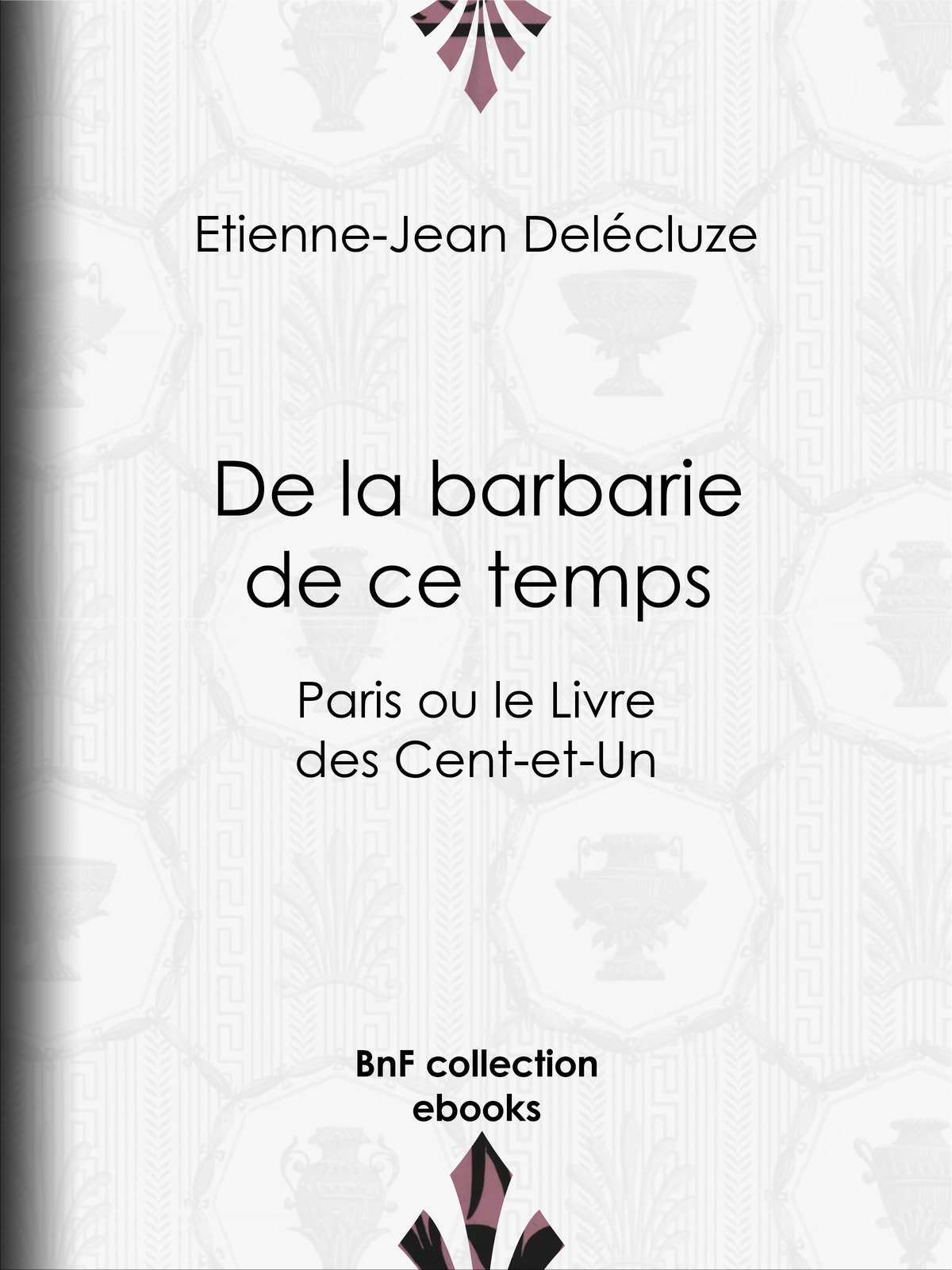De la barbarie de ce temps - Paris ou le Livre des Cent-et-Un