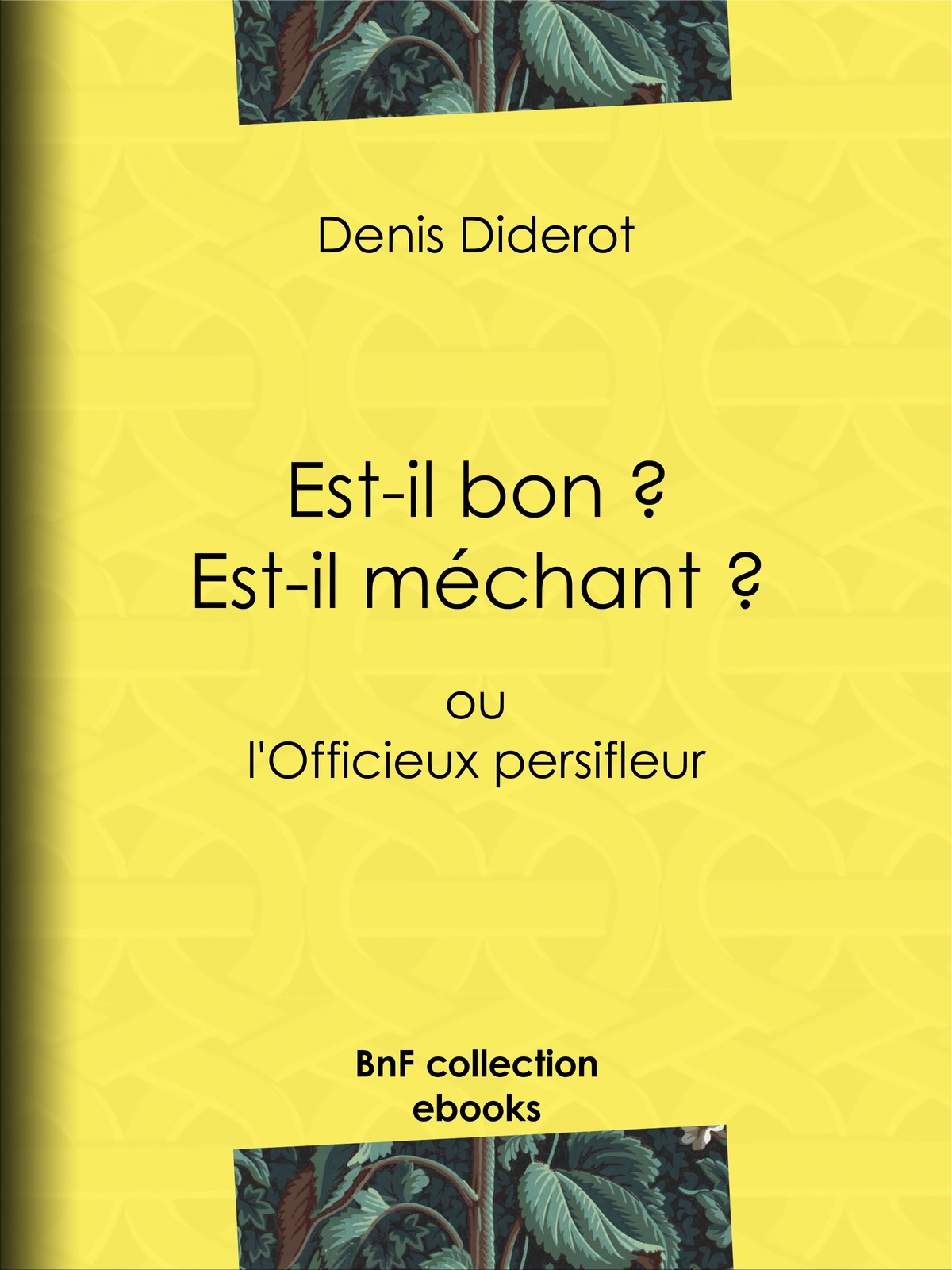 Est-il bon ? Est-il méchant ? - ou l'Officieux persifleur