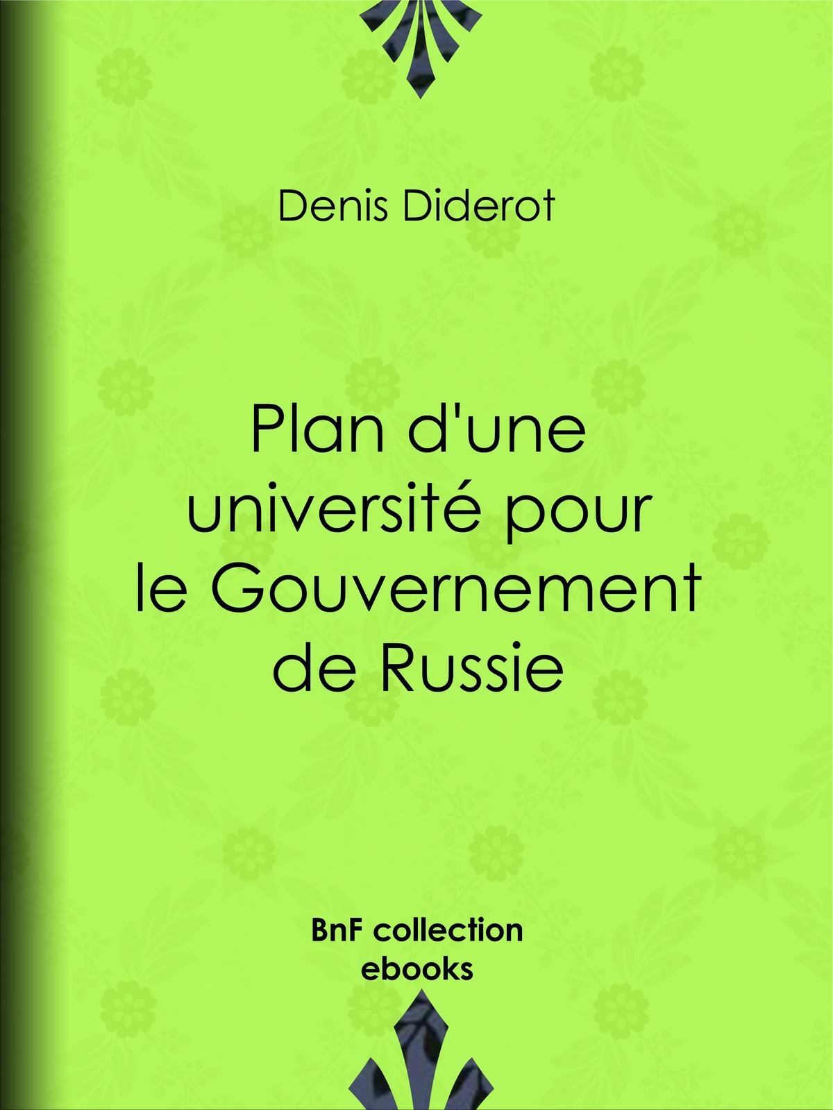 Plan d'une université pour le Gouvernement de Russie - ou D'une éducation publique dans toutes les sciences