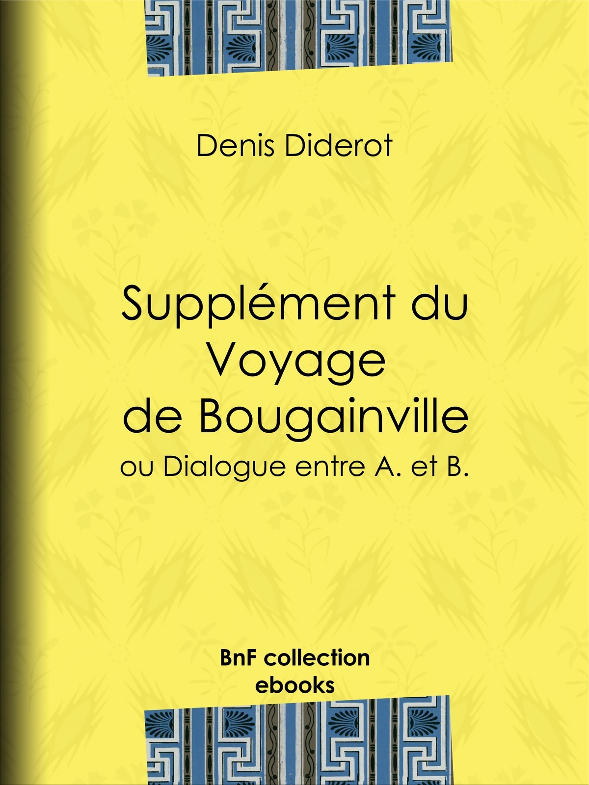 Supplément du Voyage de Bougainville - ou Dialogue entre A. et B.