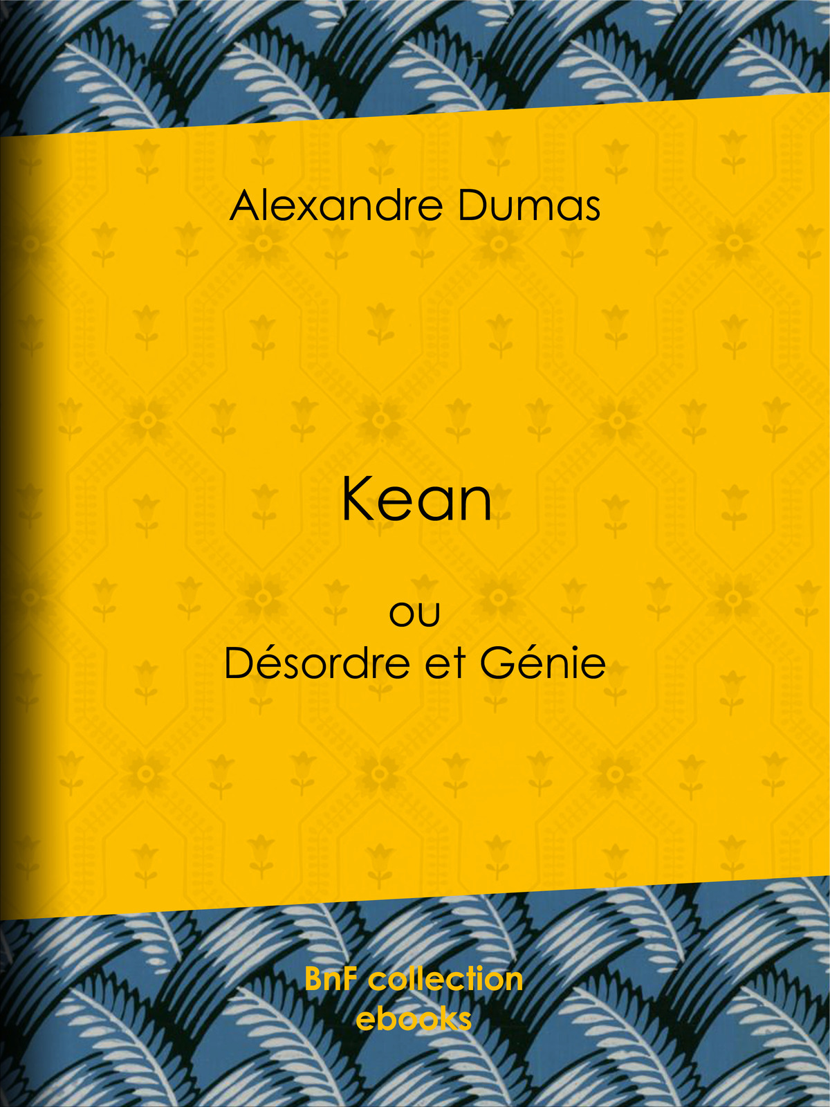 Kean - ou Désordre et Génie