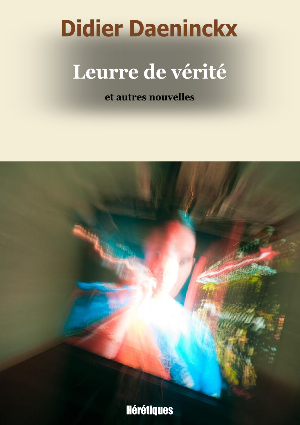 Leurre De Vérité Et Autres Nouvelles