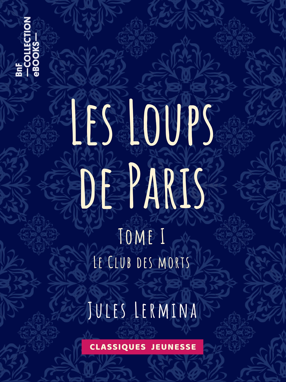 Les Loups de Paris - Tome I - Le Club des morts