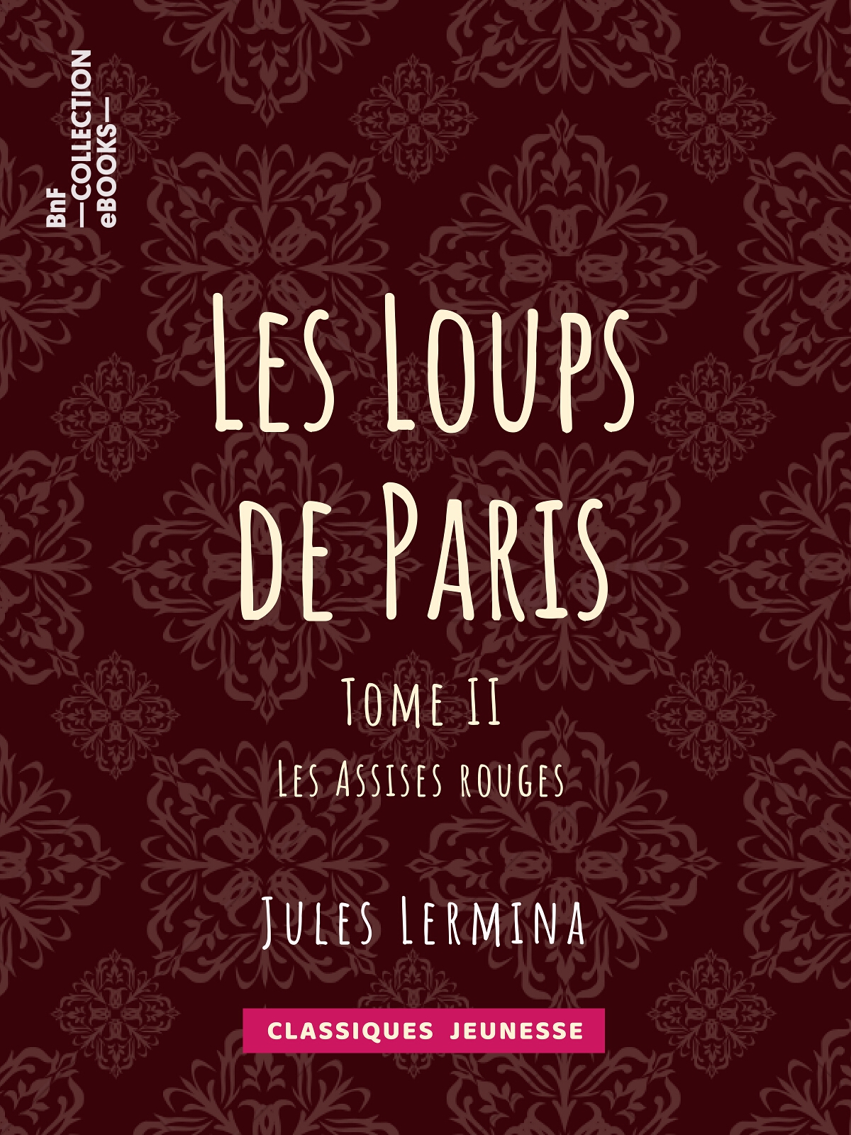Les Loups de Paris - Tome II - Les Assises rouges