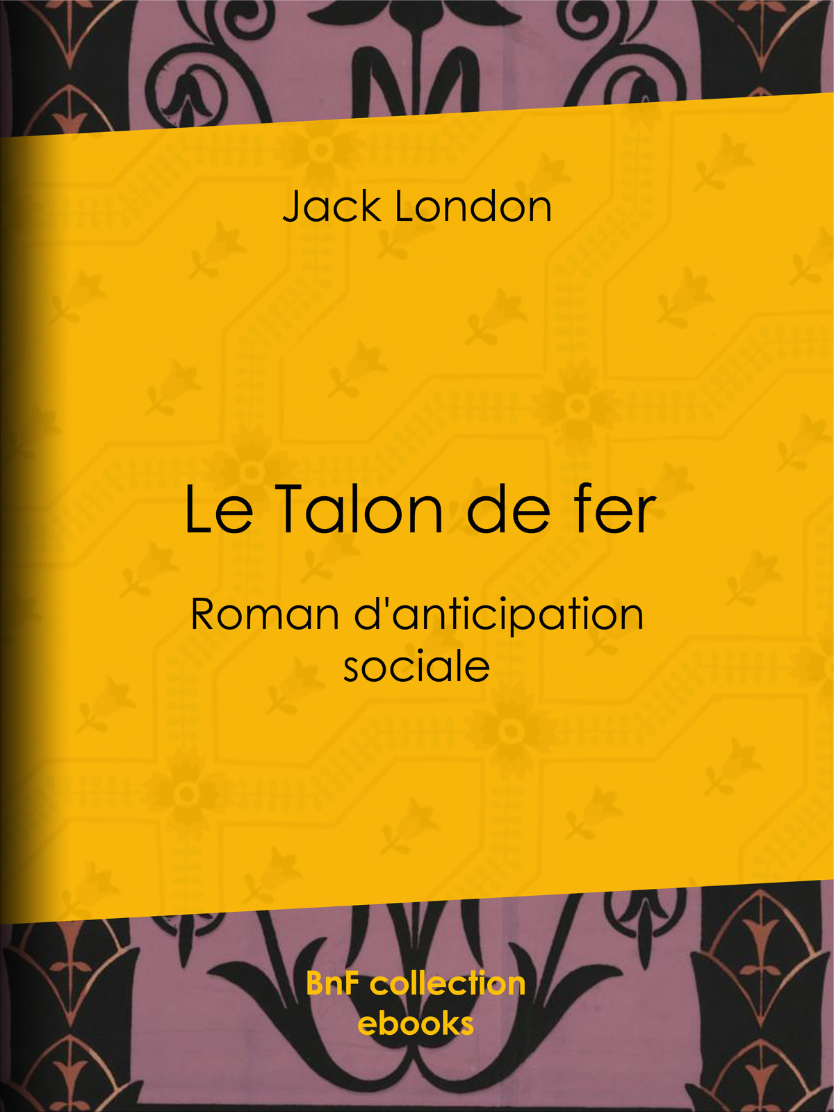 Le Talon de fer - Roman d'anticipation sociale