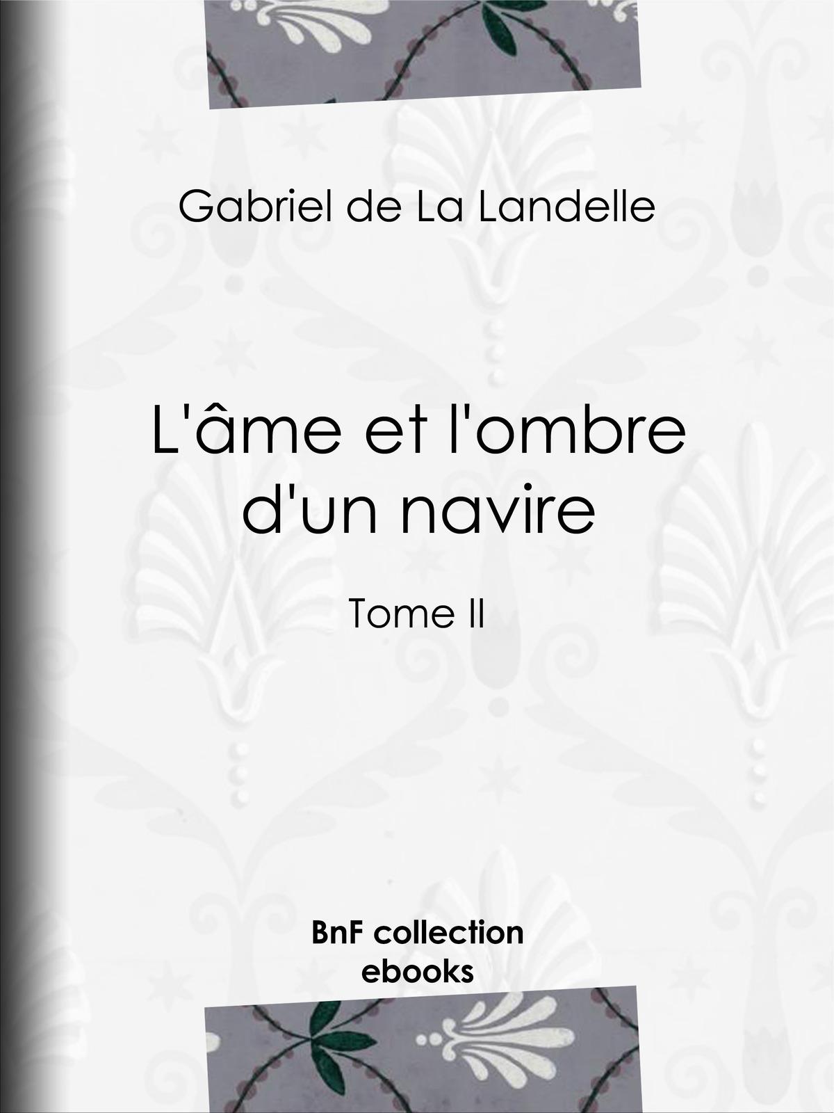 L'âme et l'ombre d'un navire - Tome II