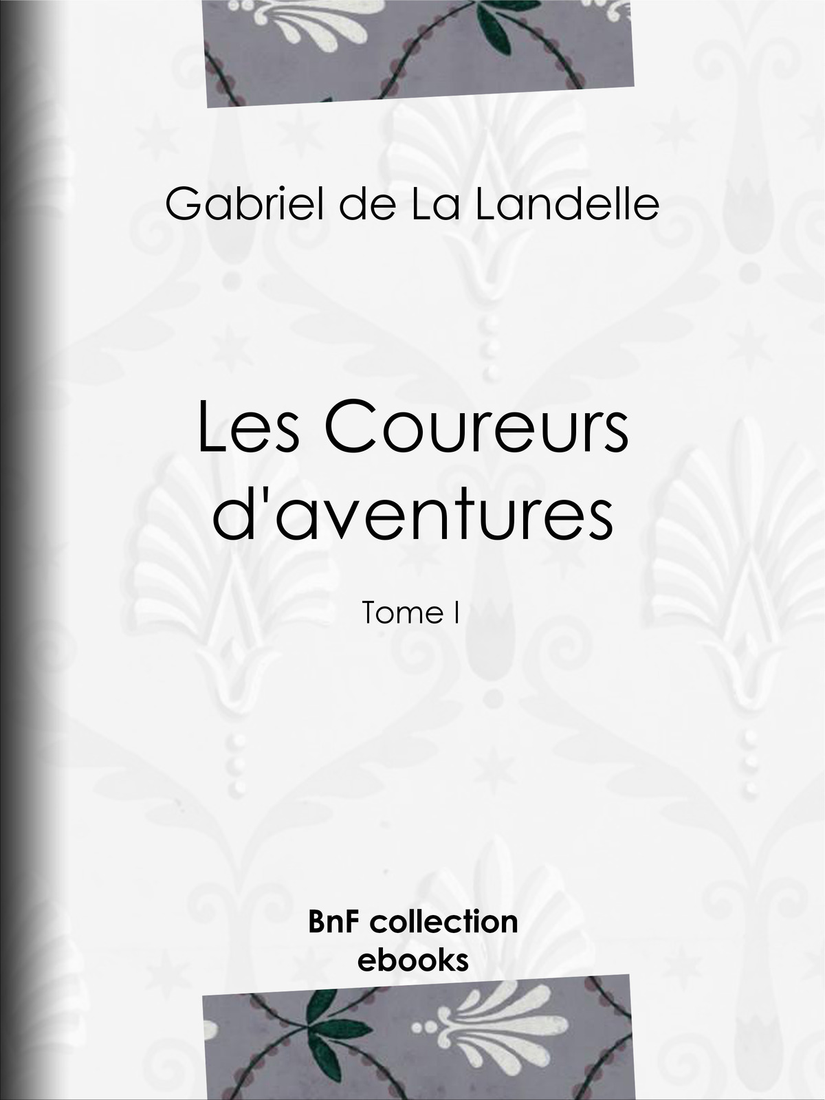 Les Coureurs d’aventures Tome I