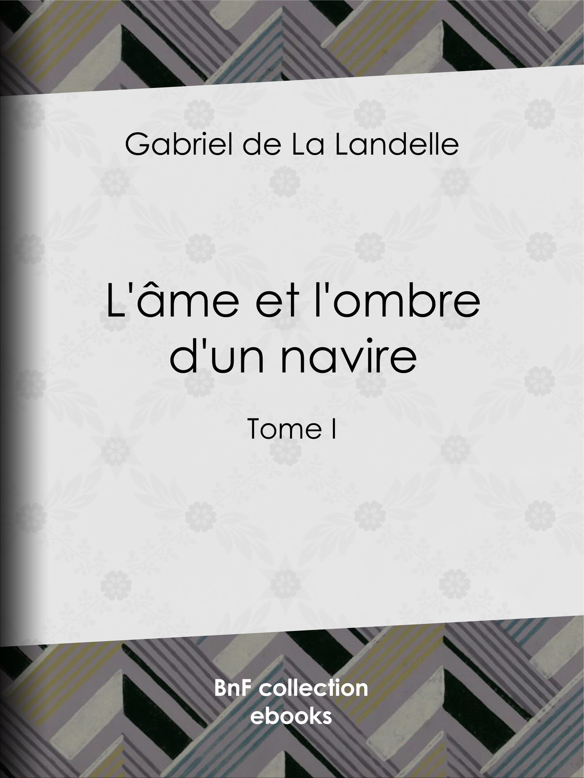 L'âme et l'ombre d'un navire - Tome I