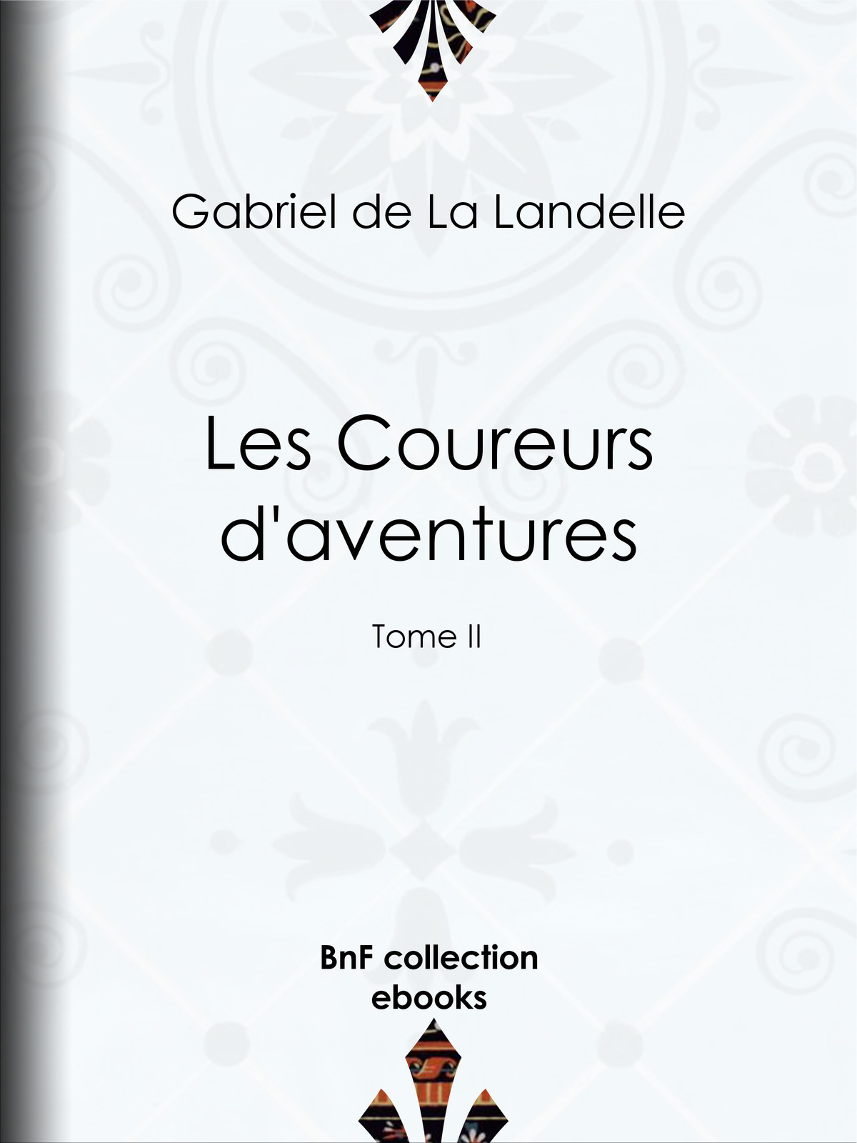 Les Coureurs d’aventures - Tome II