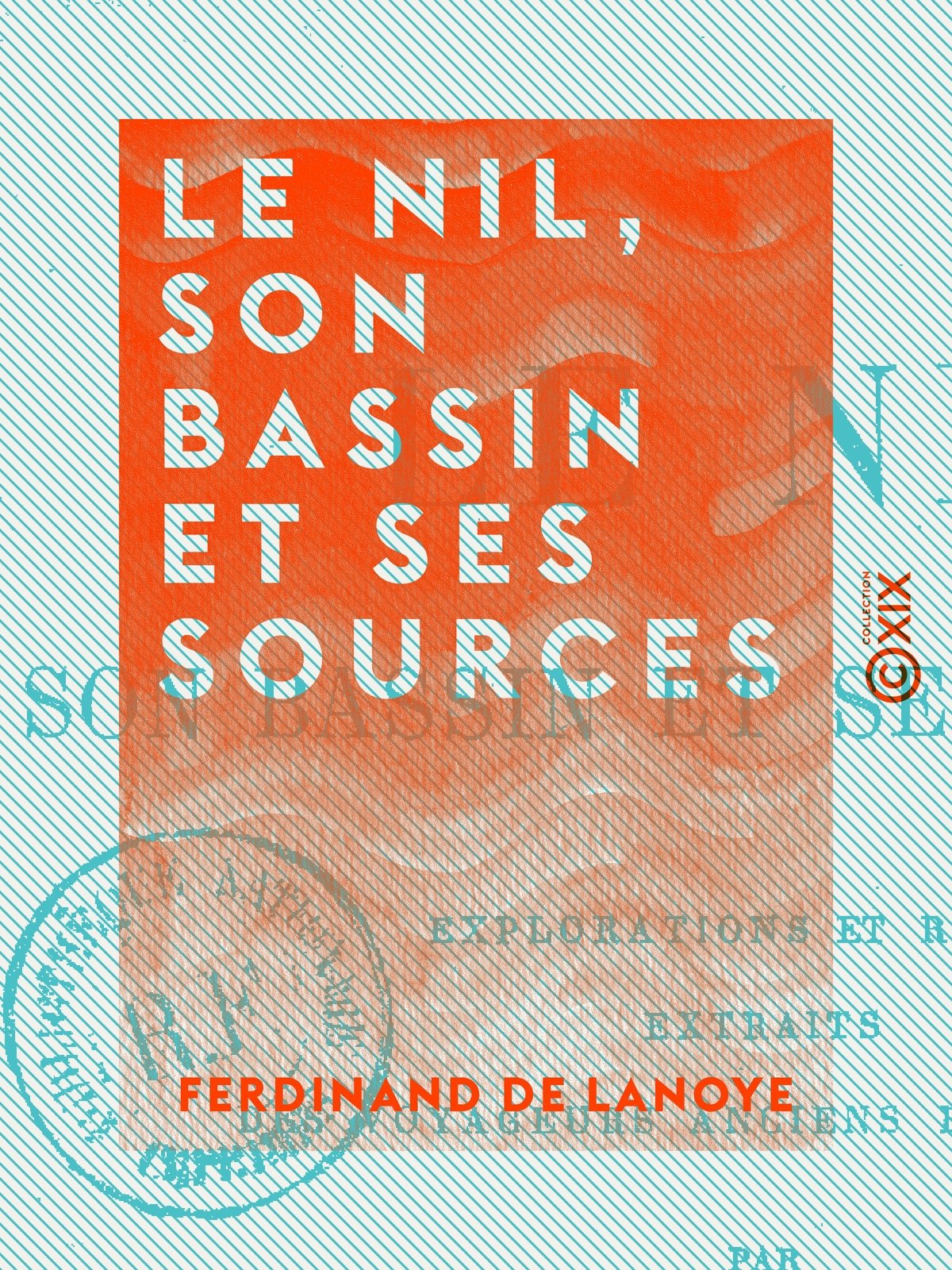 Le Nil, son bassin et ses sources