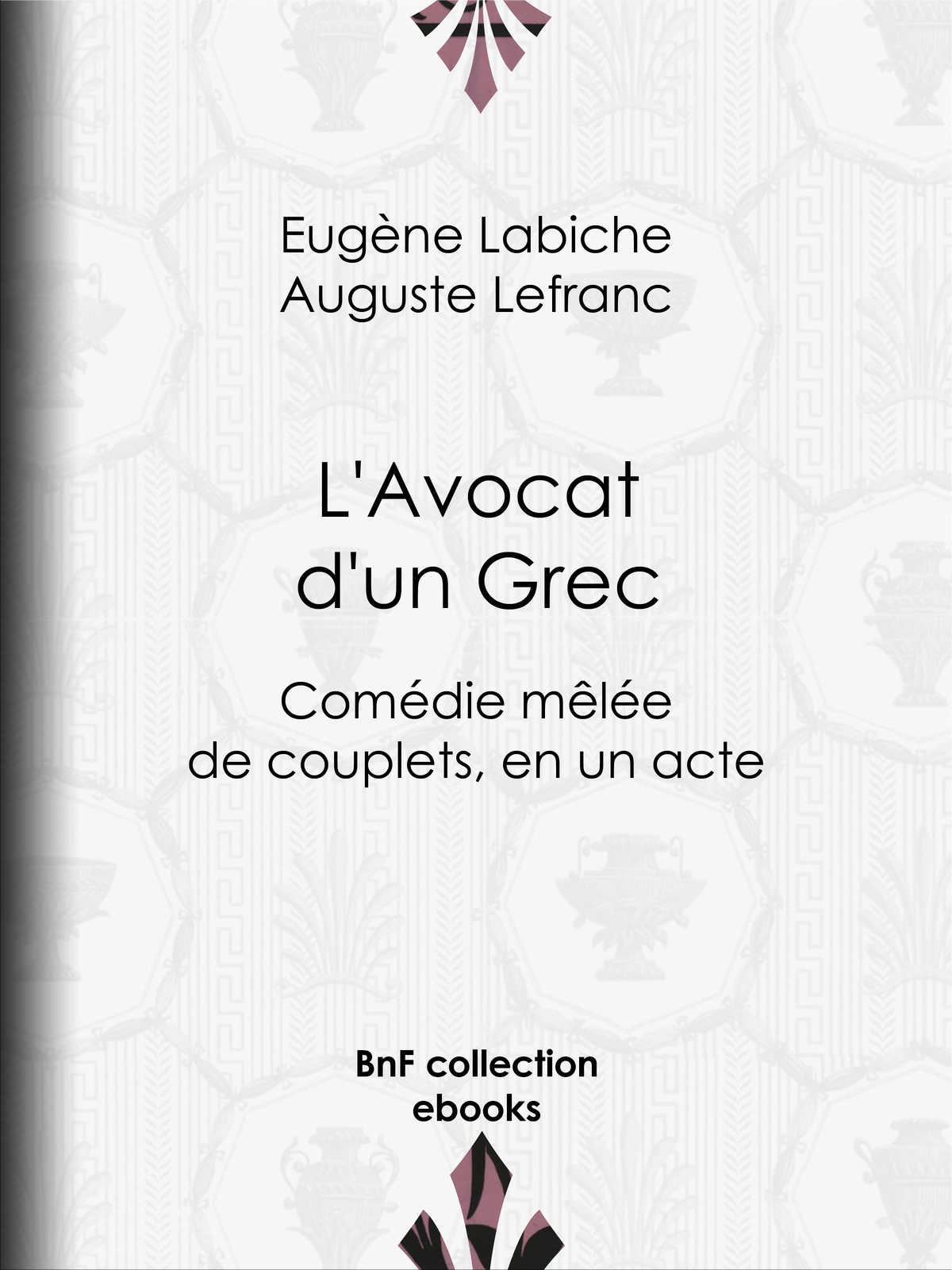 L'Avocat d'un Grec - Comédie mêlée de couplets, en un acte