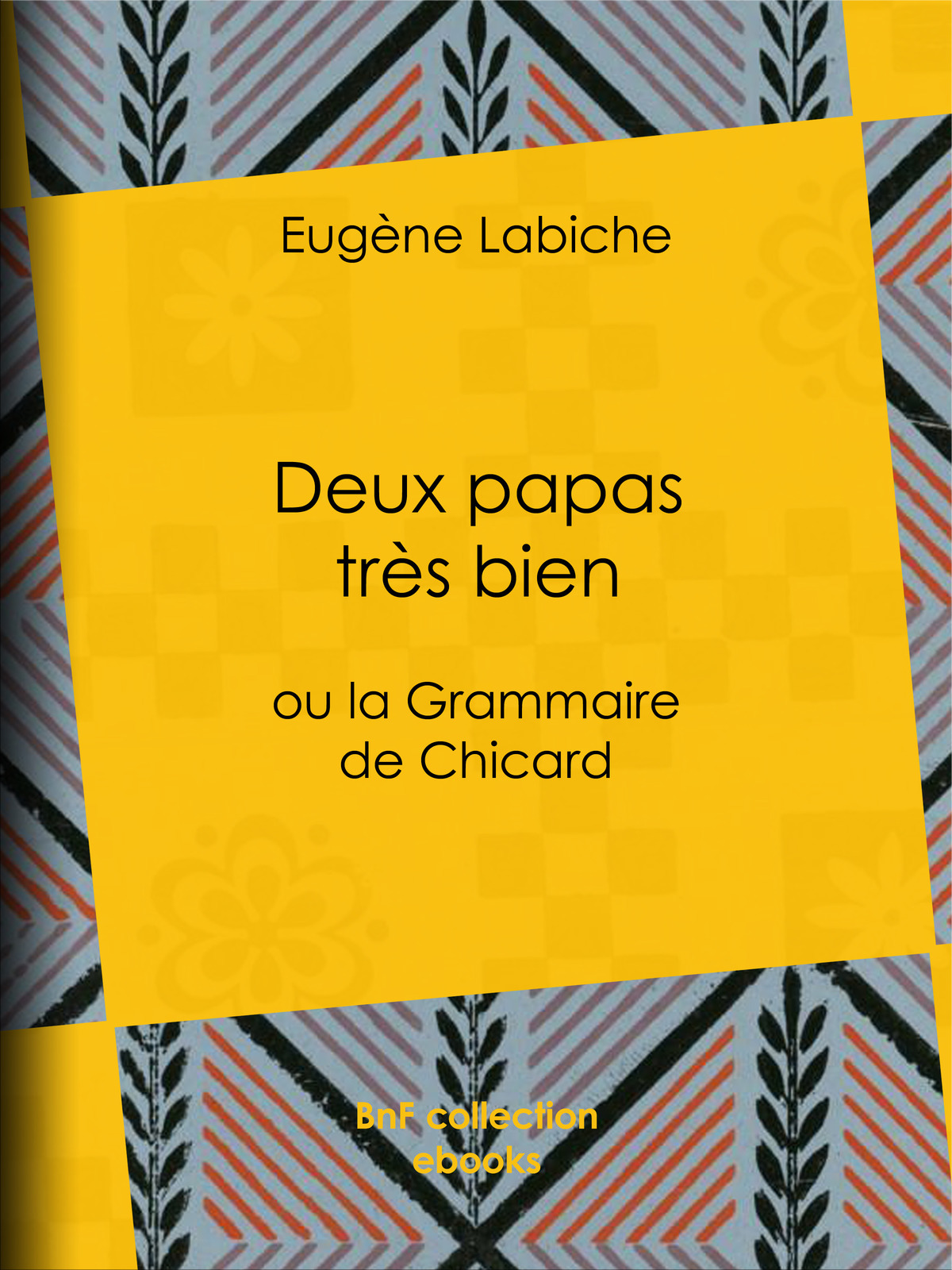Deux papas très bien - ou La Grammaire de Chicard