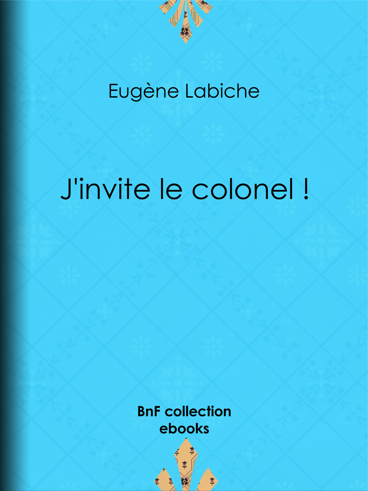 J'invite le colonel !