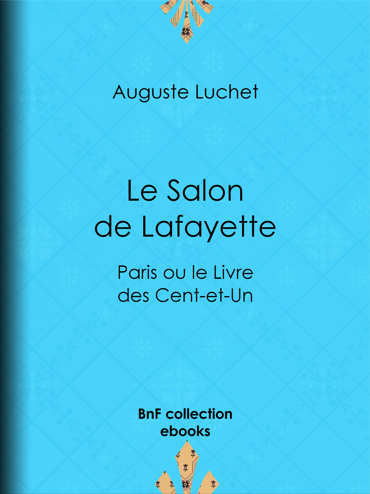 Le Salon de Lafayette - Paris ou le Livre des Cent-et-Un