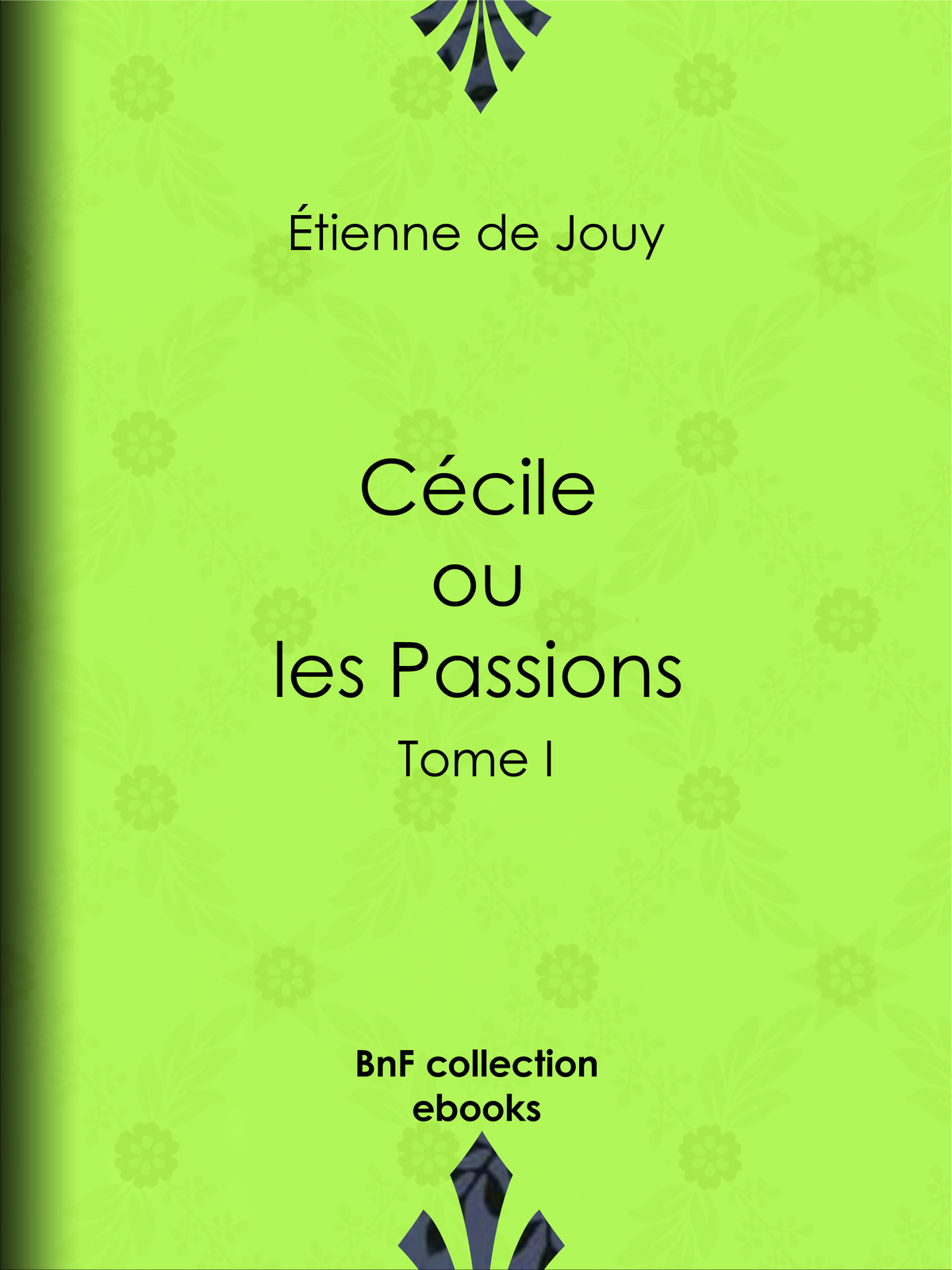 Cécile ou les Passions - Tome I