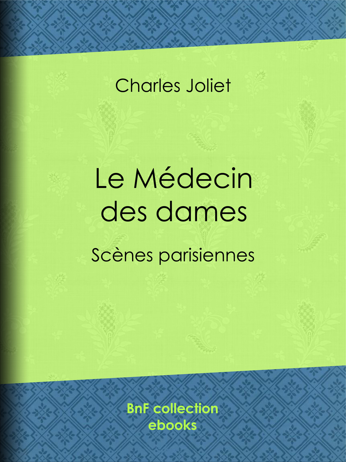 Le Médecin des dames - Scènes parisiennes