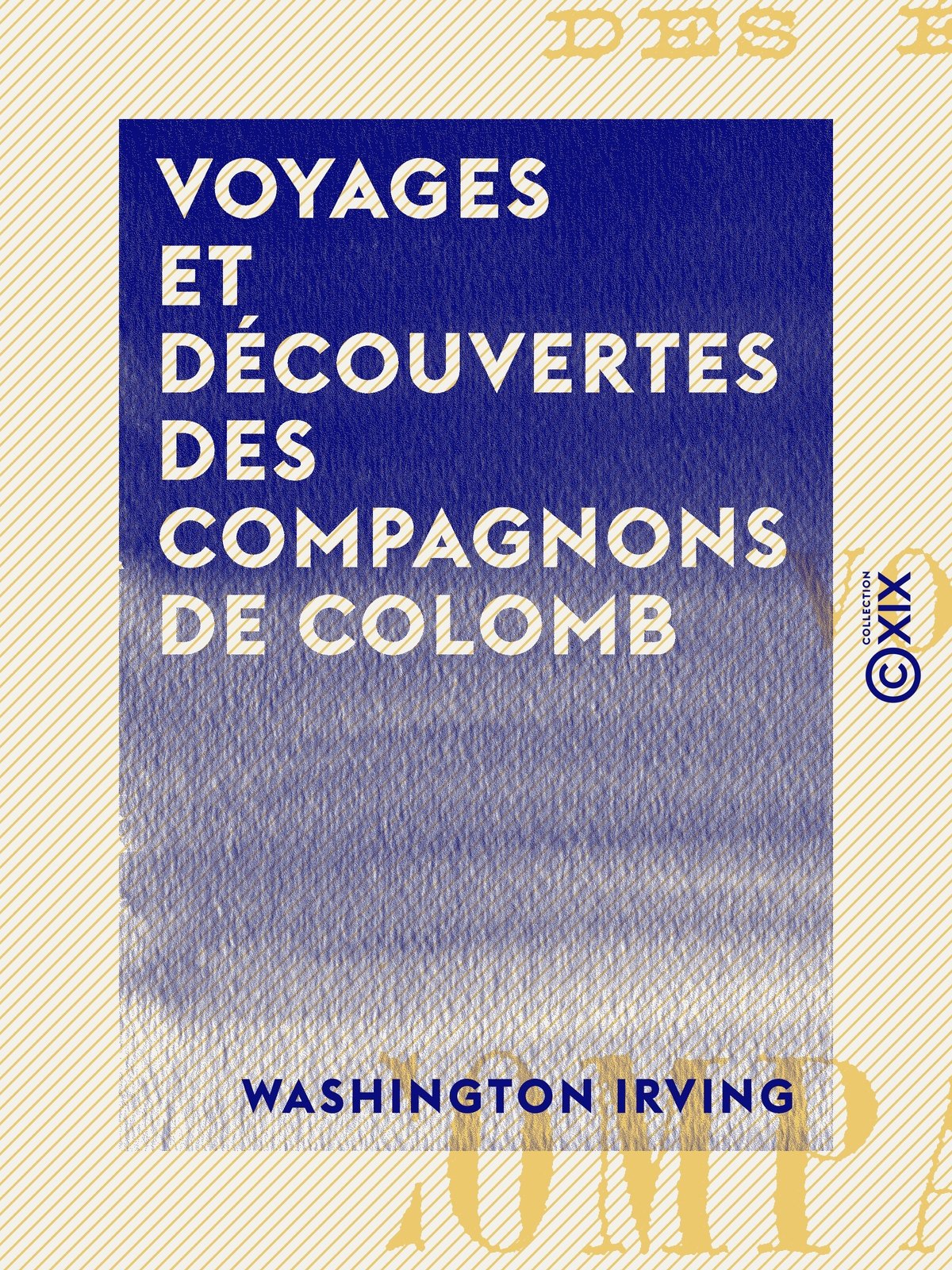 Voyages et Découvertes des compagnons de Colomb