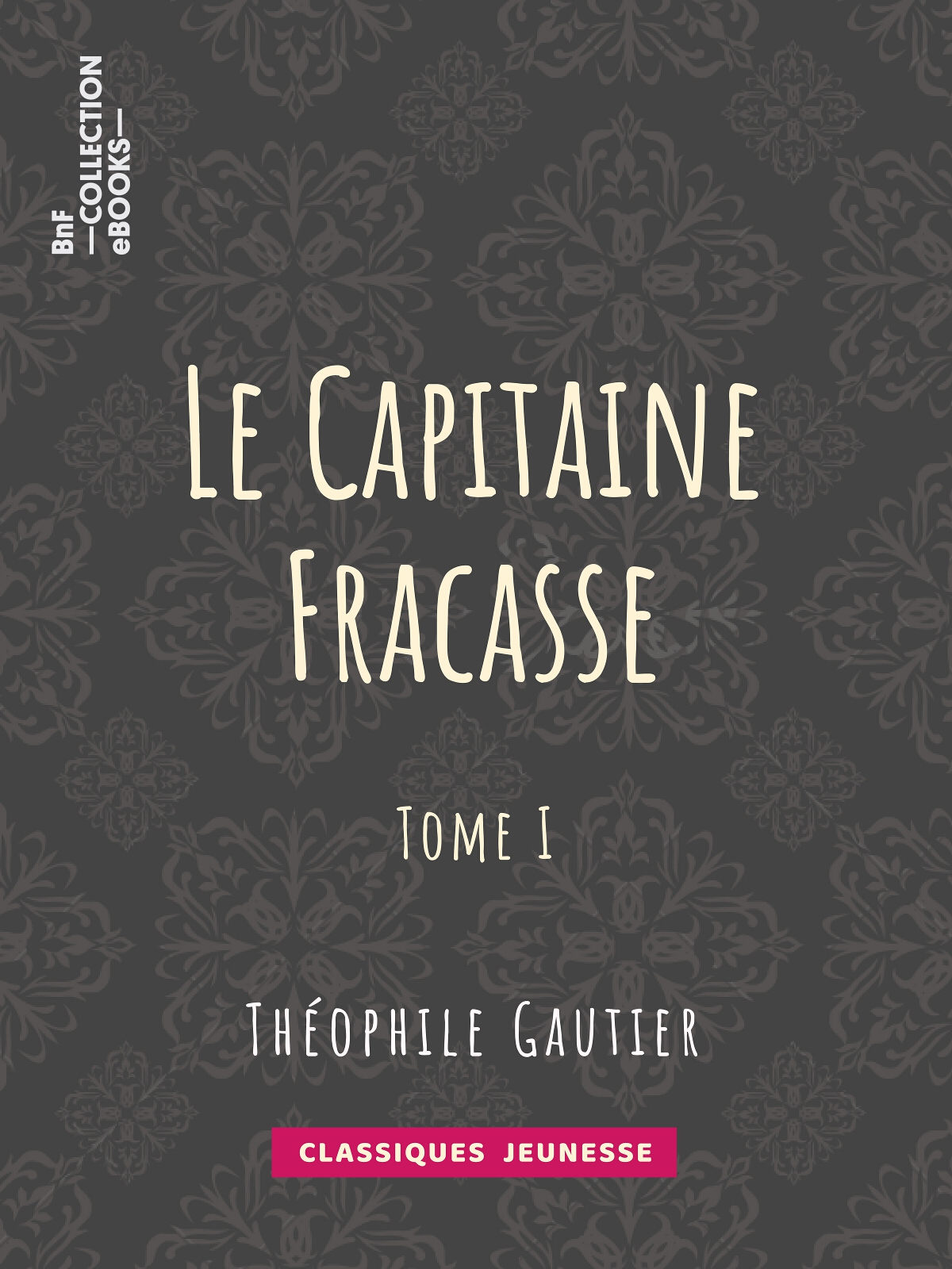 Le Capitaine Fracasse - Tome premier