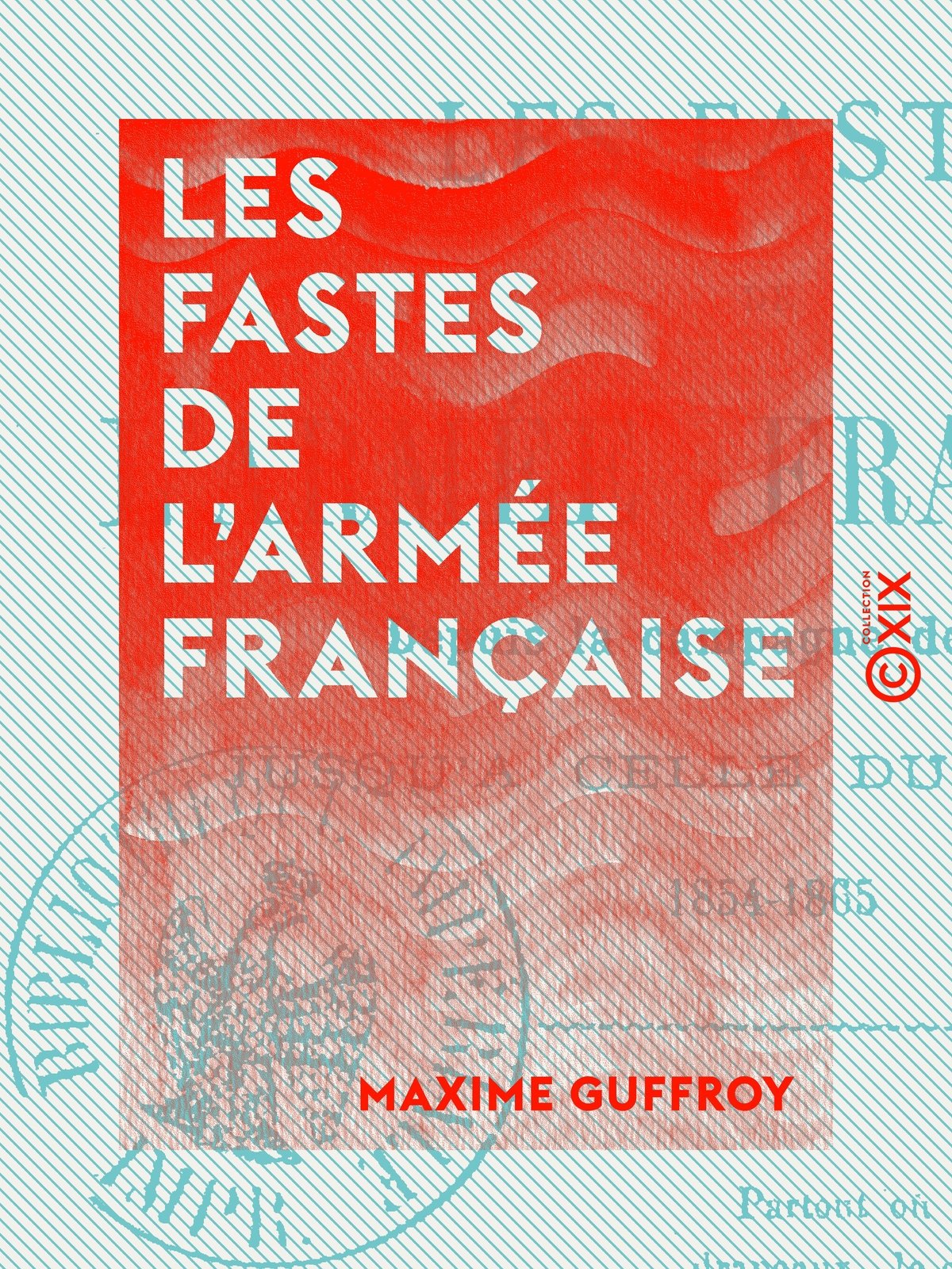 Les Fastes de l'armée française