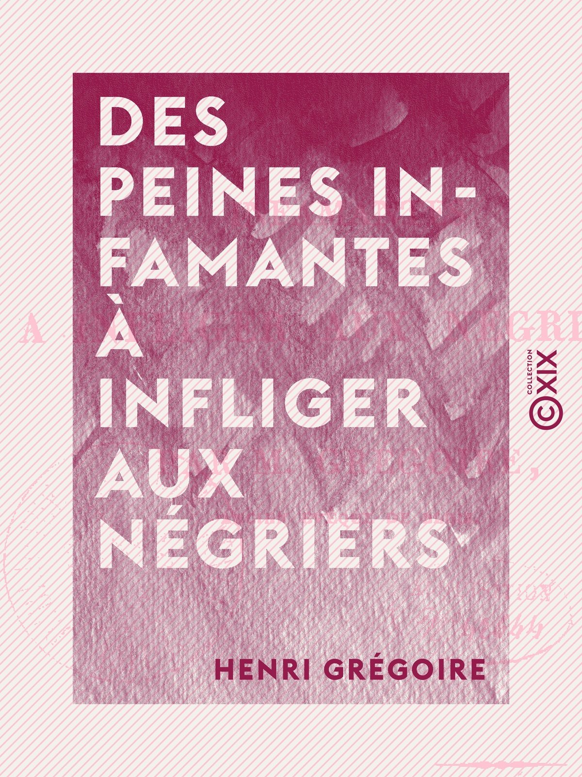 Des peines infamantes à infliger aux négriers