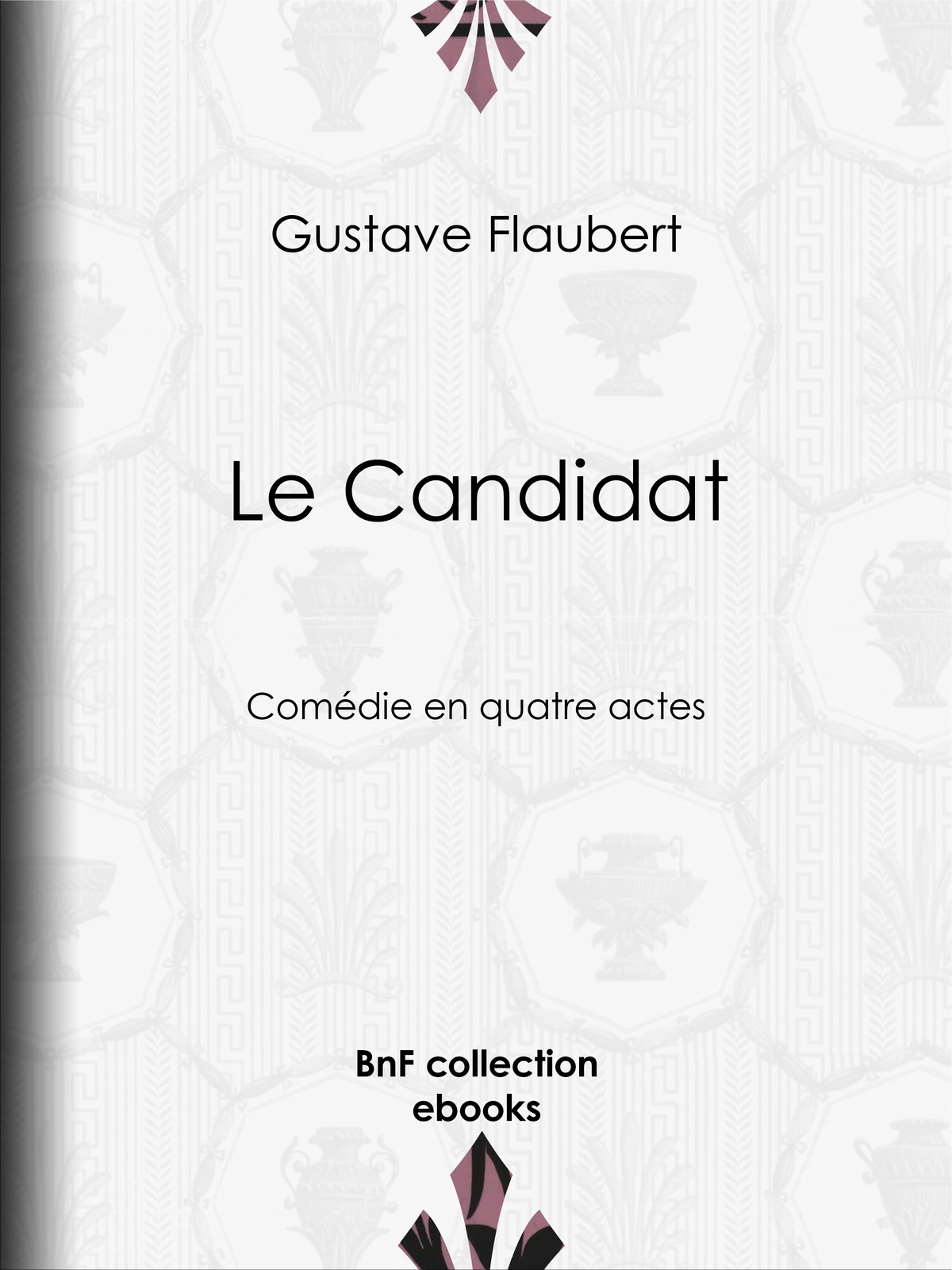 Le Candidat - Comédie en quatre actes