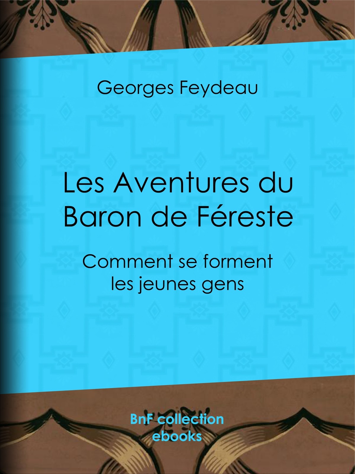 Les Aventures du Baron de Féreste - Comment se forment les jeunes gens