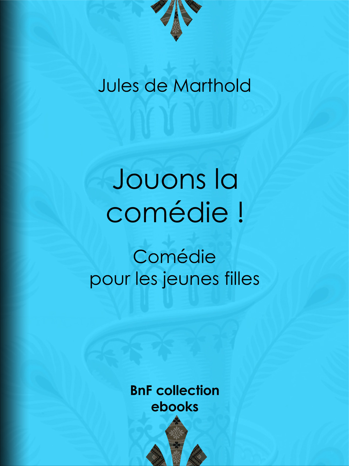 Jouons la comédie ! - Comédie pour les jeunes filles