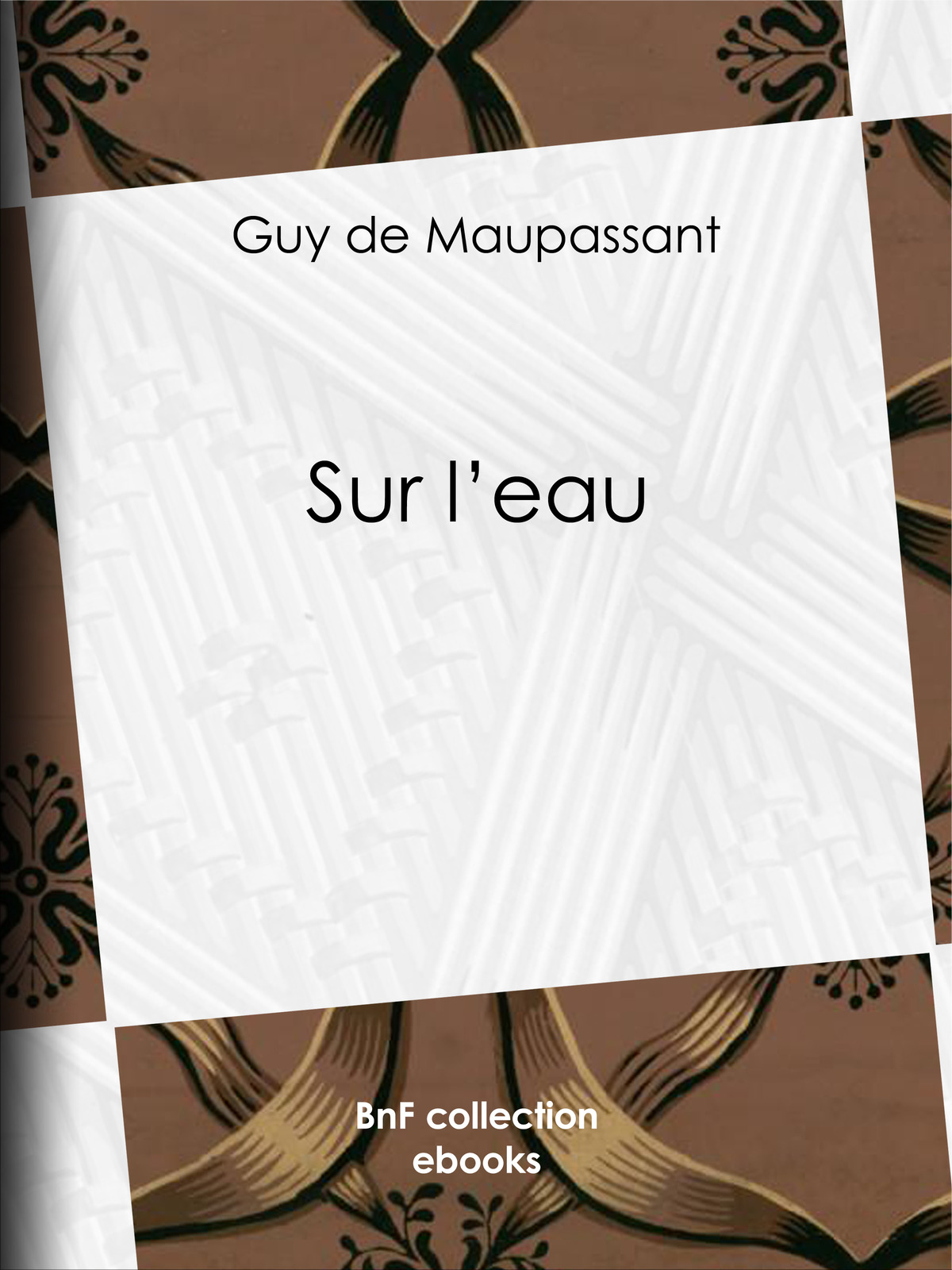 Sur l’eau - Œuvres complètes illustrées de Guy de Maupassant
