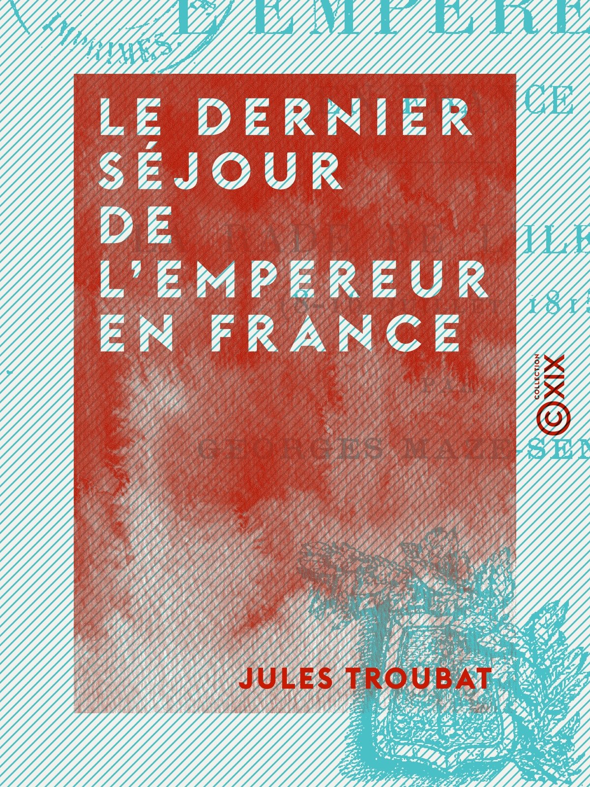 Le Dernier Séjour de l'Empereur en France