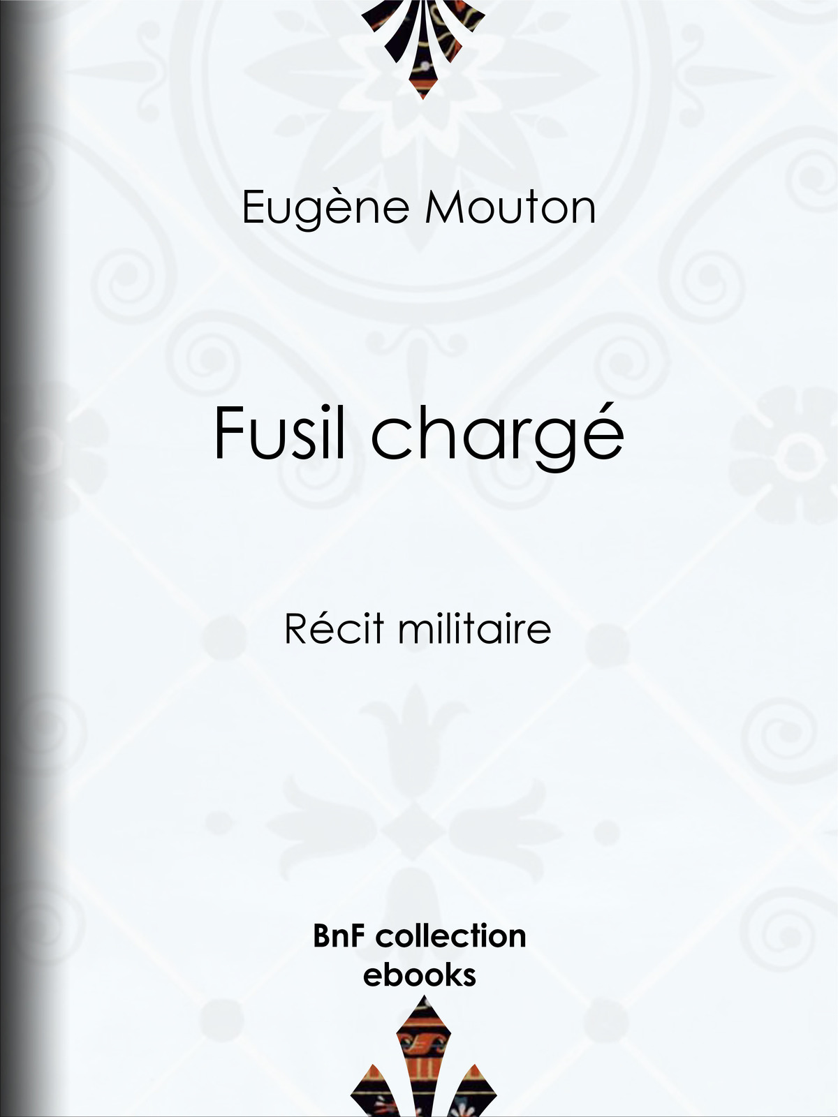 Fusil chargé - Récit militaire