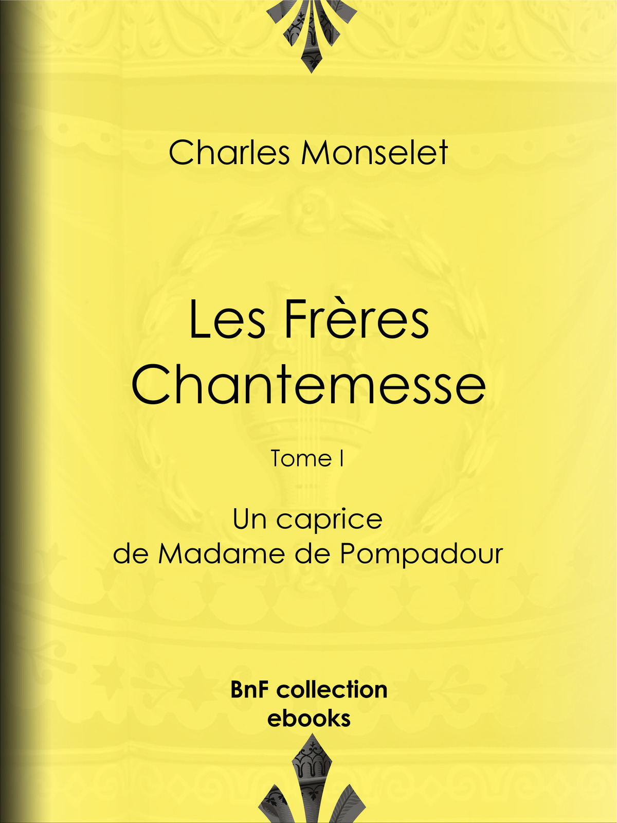 Les Frères Chantemesse - Tome I - Un caprice de Madame de Pompadour