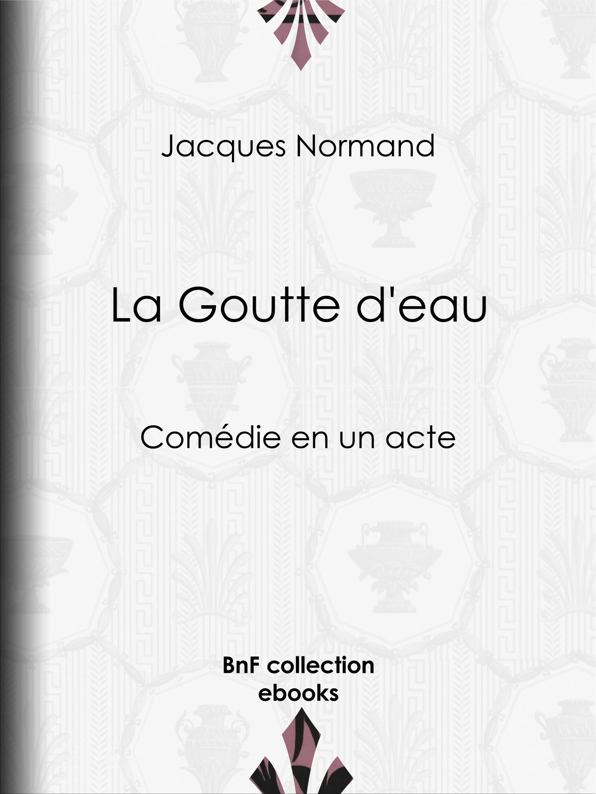 La Goutte d'eau - Comédie en un acte