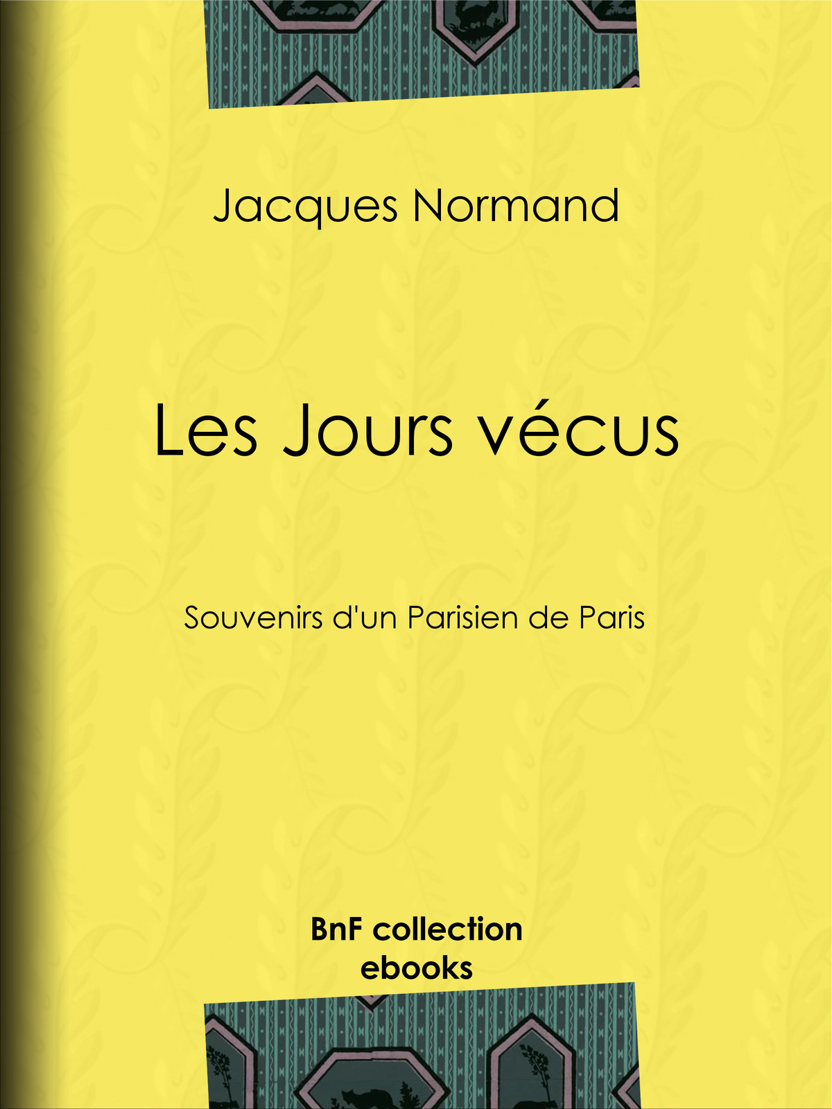Les Jours vécus - Souvenirs d’un Parisien de Paris