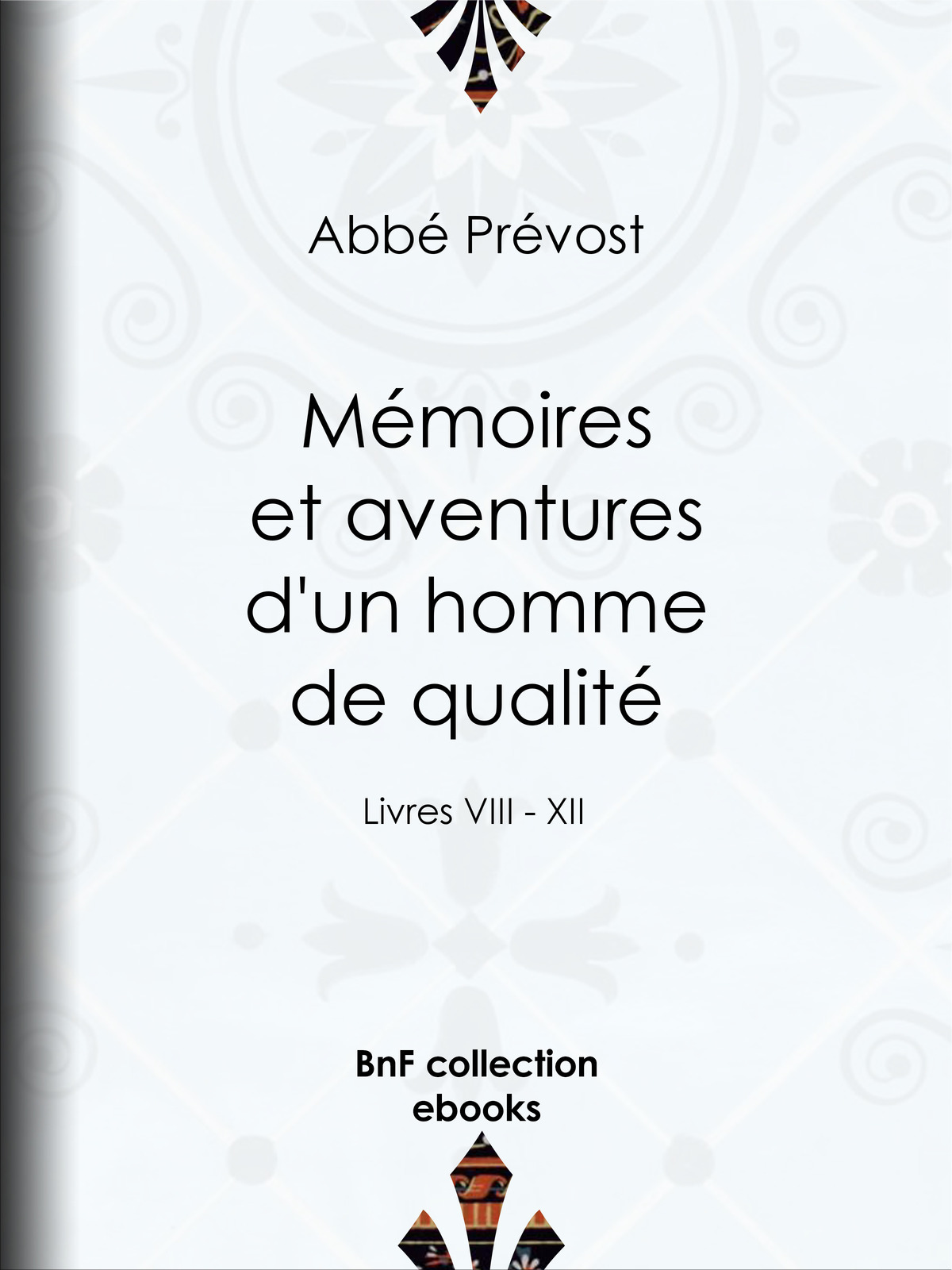 Mémoires et aventures d’un homme de qualité Livres VIII - XII - TOME DEUXIÈME.