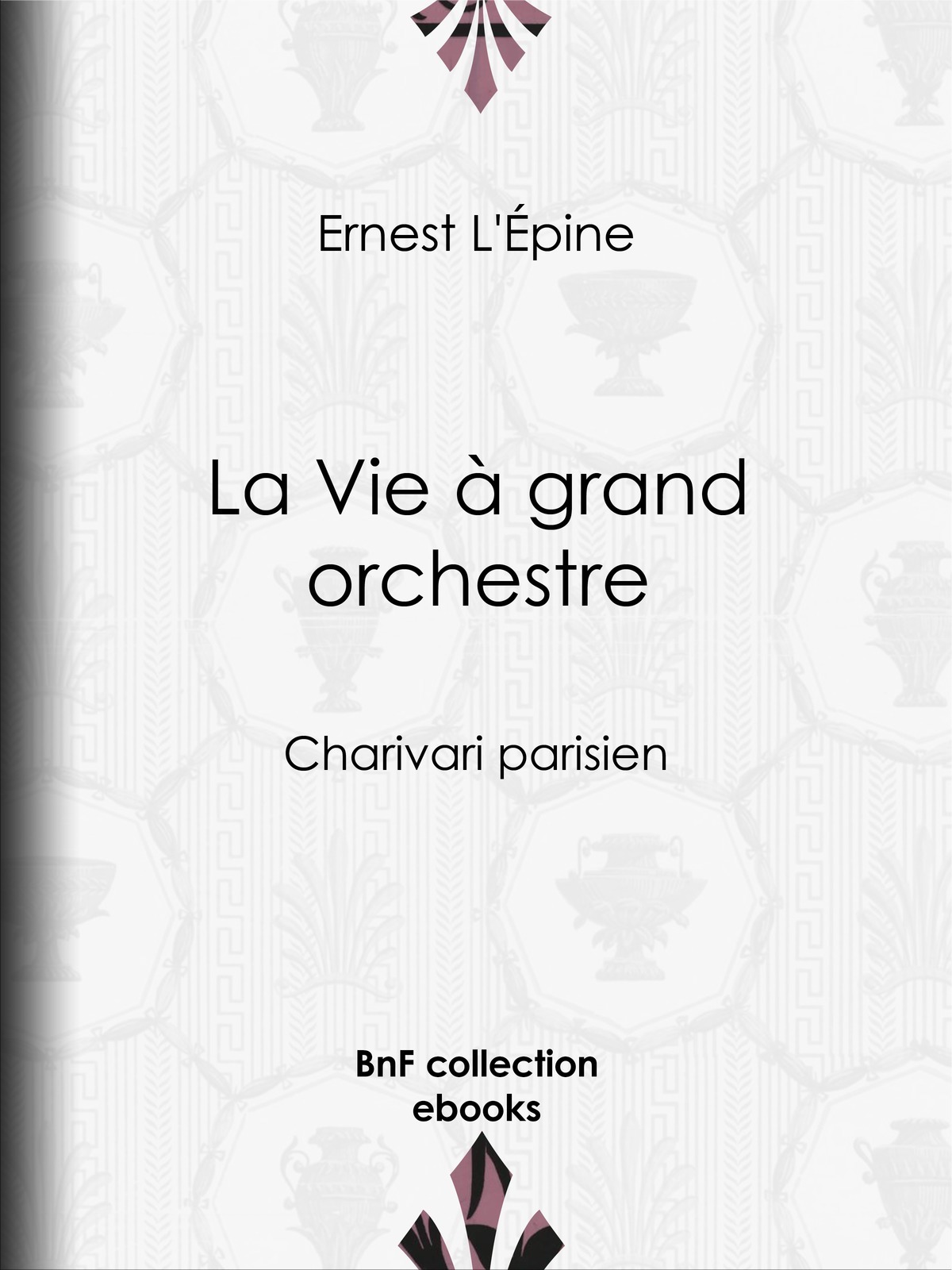La Vie à grand orchestre - Charivari parisien
