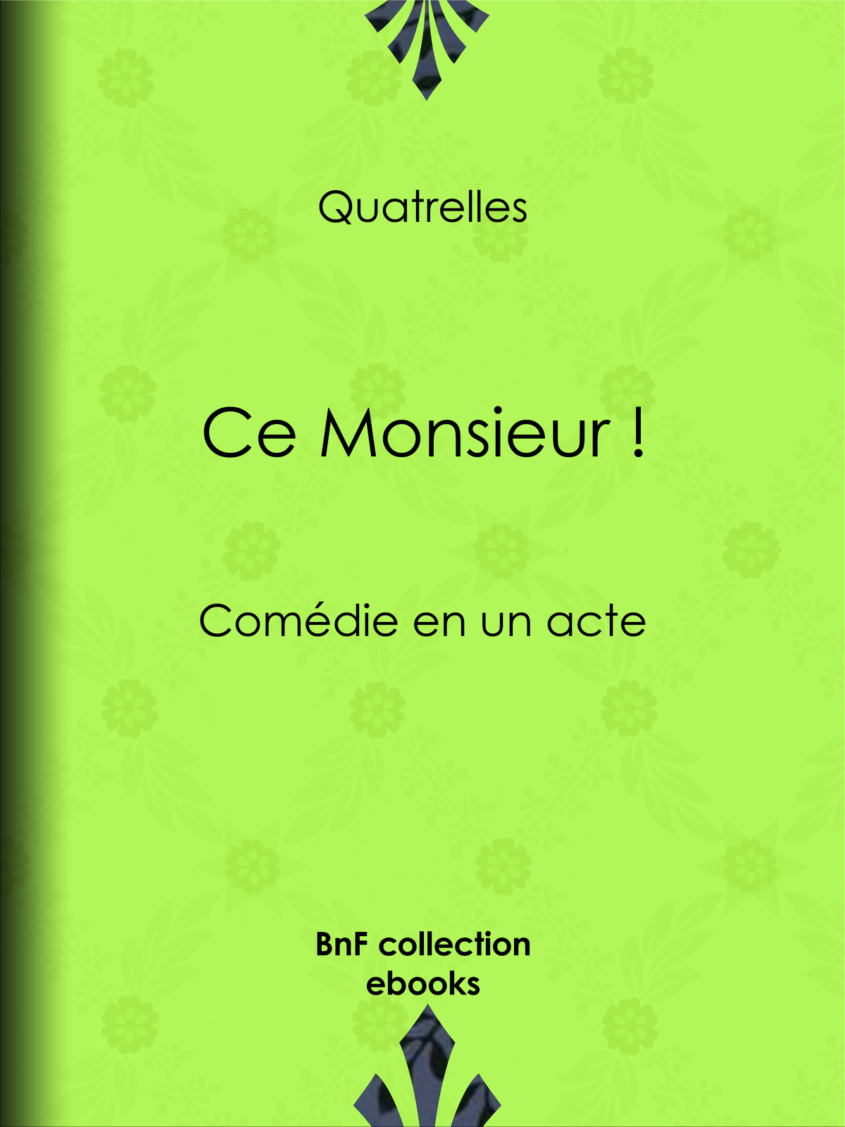 Ce Monsieur ! - Comédie en un acte