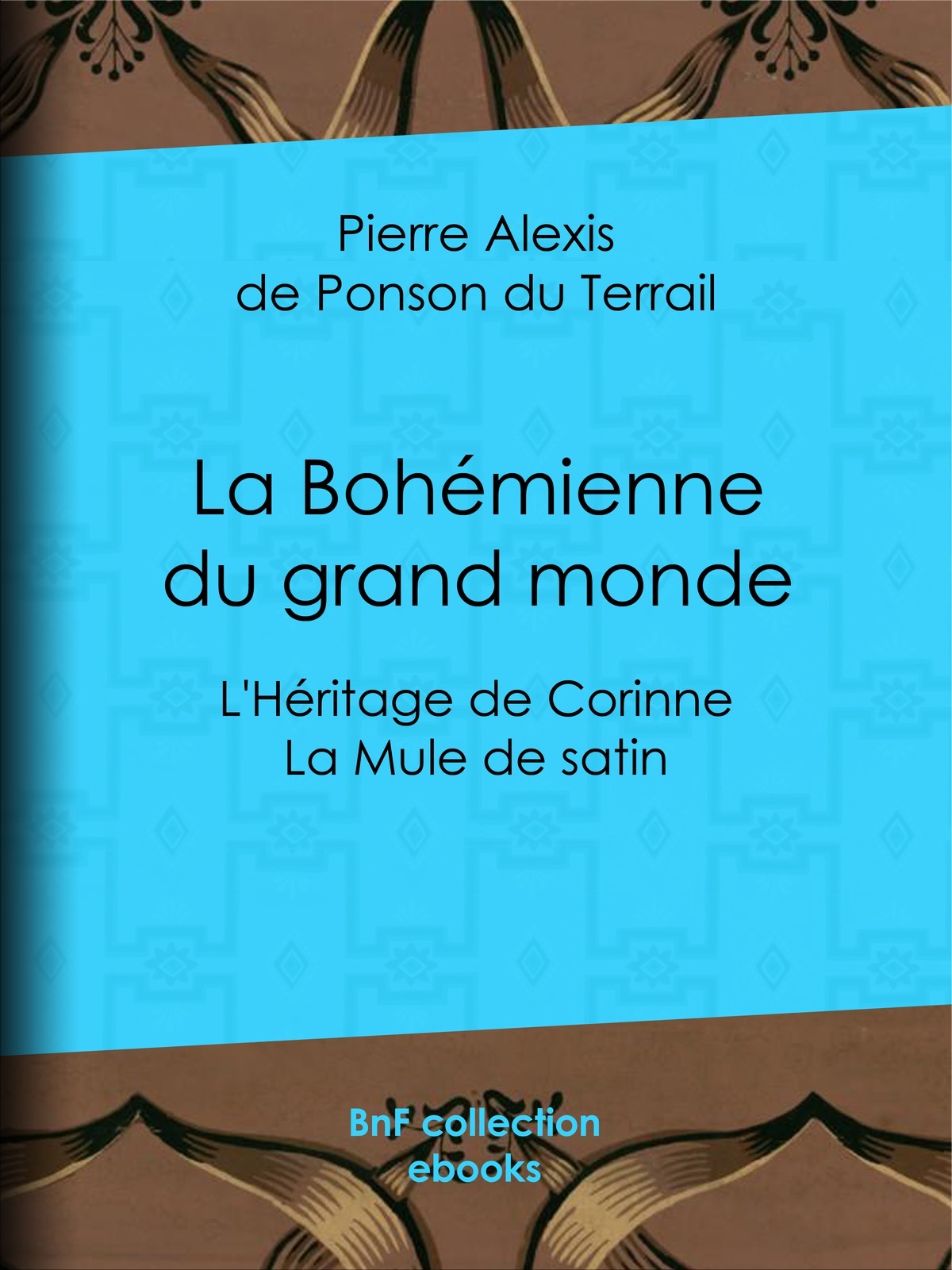 La Bohémienne du grand monde - L'Héritage de Corinne ; La Mule de satin