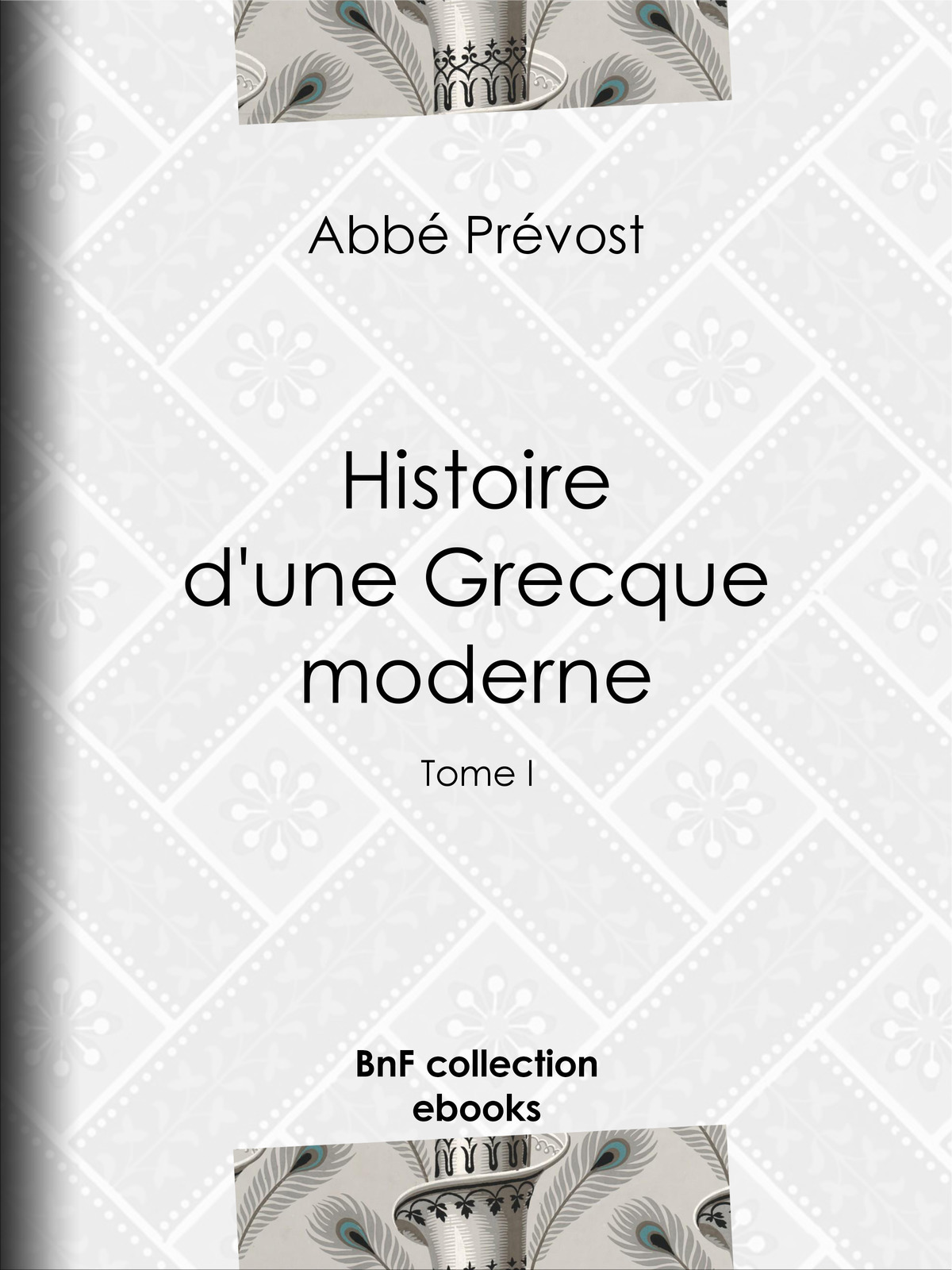 Histoire d’une Grecque moderne - Tome I