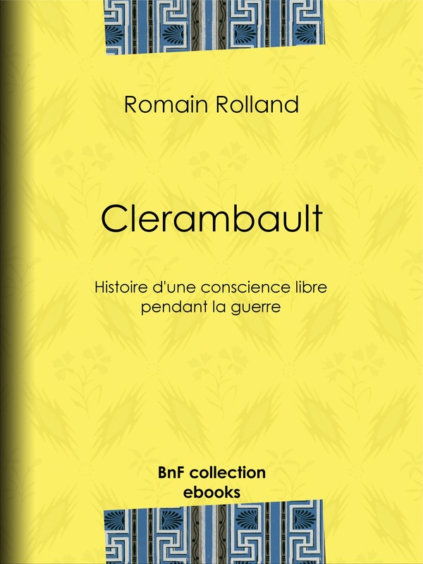 Clerambault - Histoire d'une conscience libre pendant la guerre