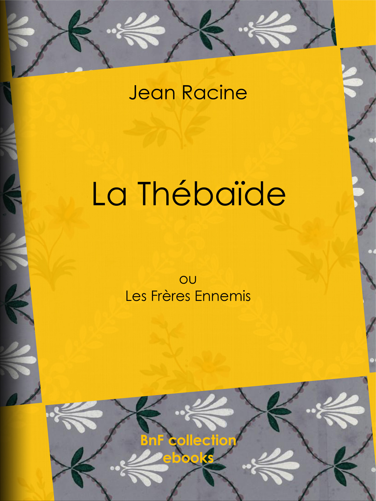 La Thébaïde ou Les Frères Ennemis
