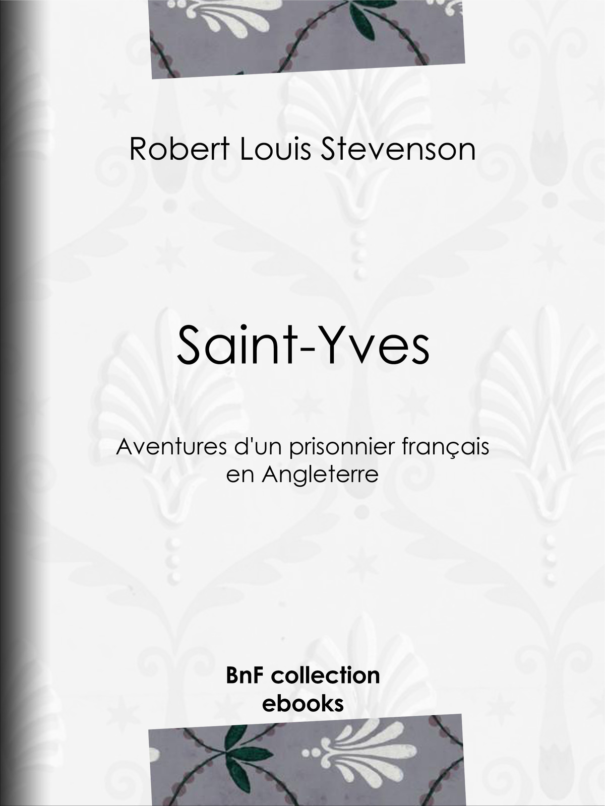 Saint-Yves - Aventures d’un prisonnier français en Angleterre