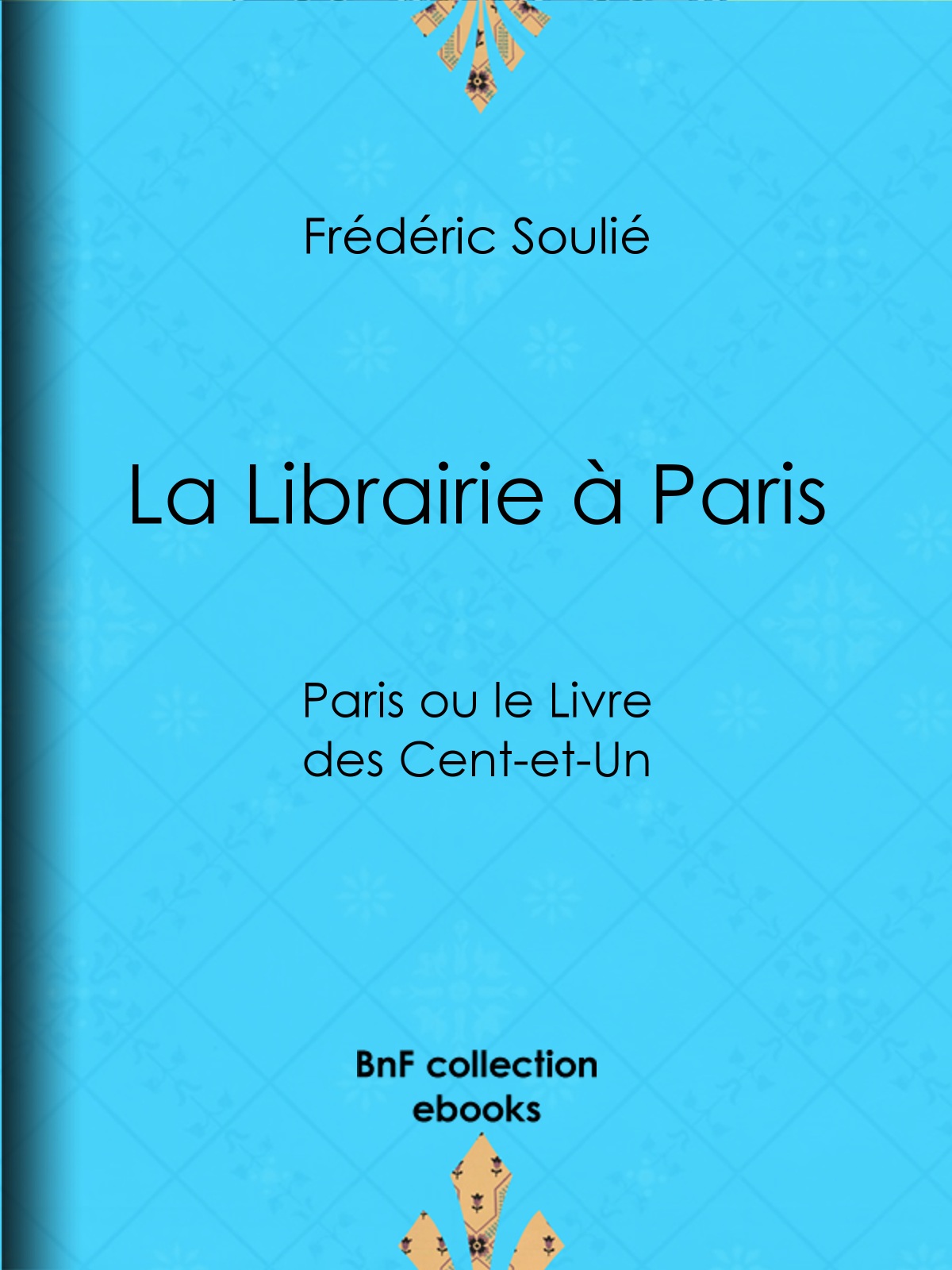 La Librairie à Paris - Paris ou le Livre des Cent-et-Un