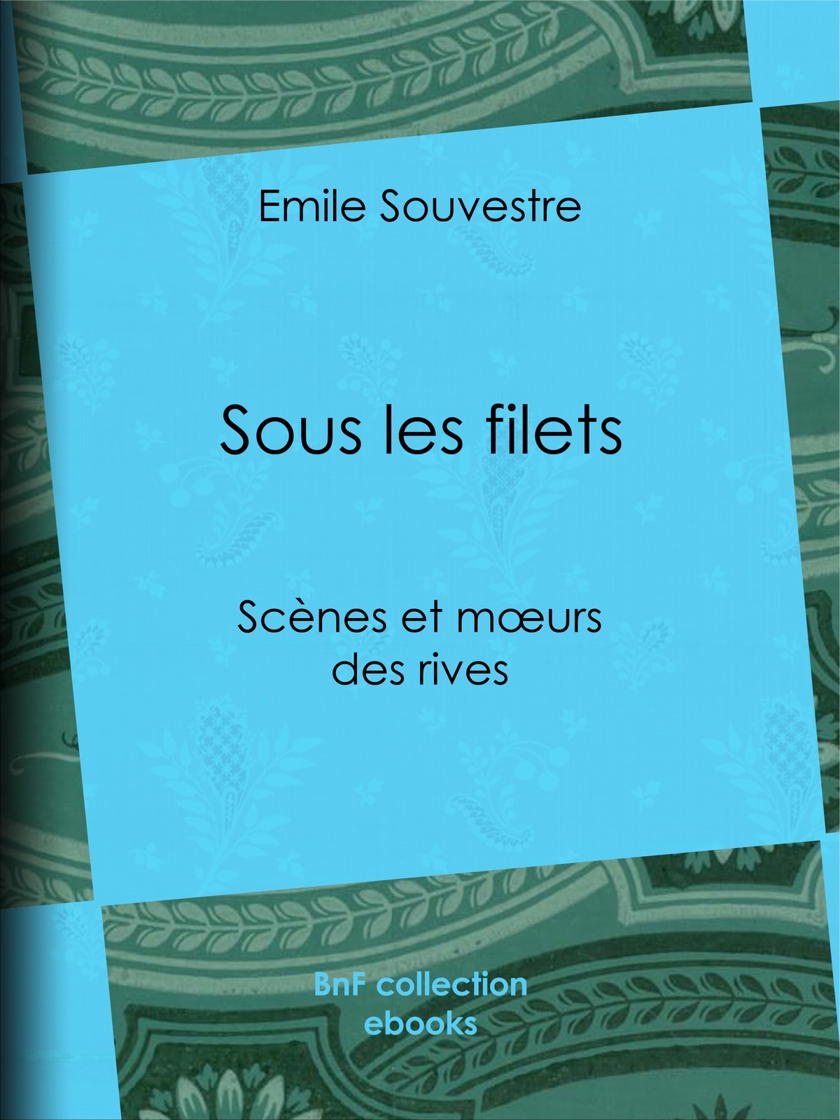 Sous les filets - Scènes et mœurs des rives