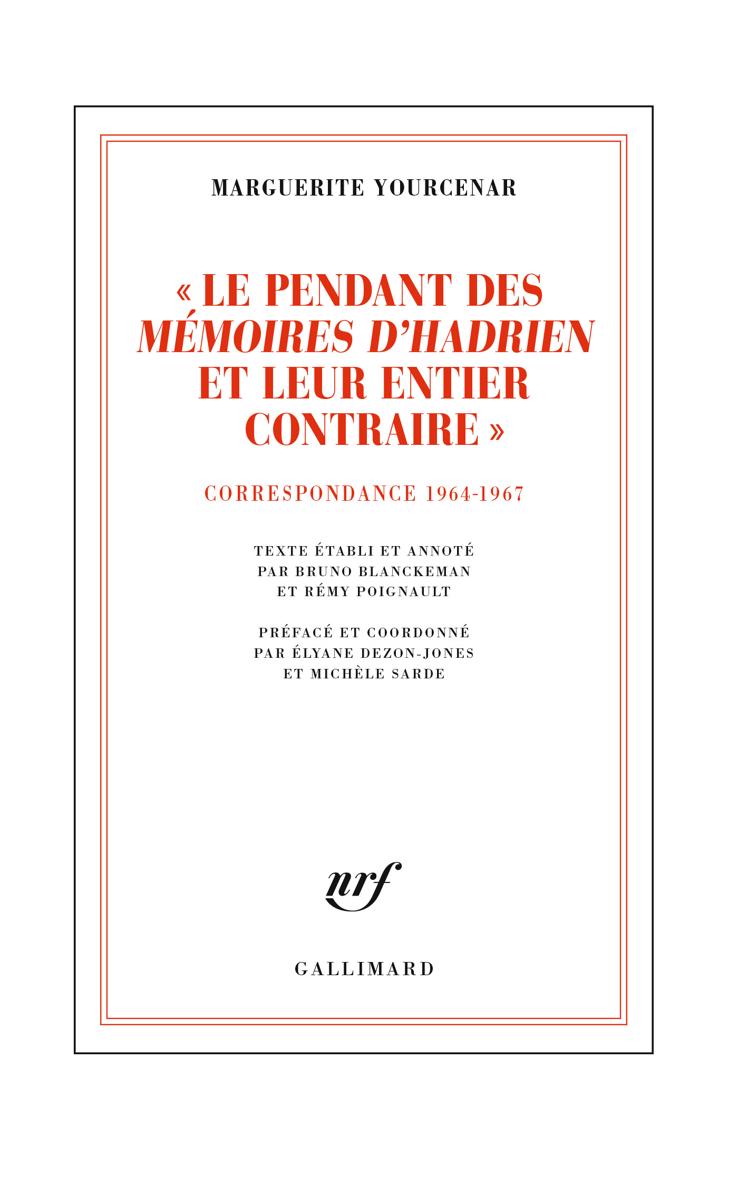 Le pendant des mémoires d'Hadrien et leur entier contraire