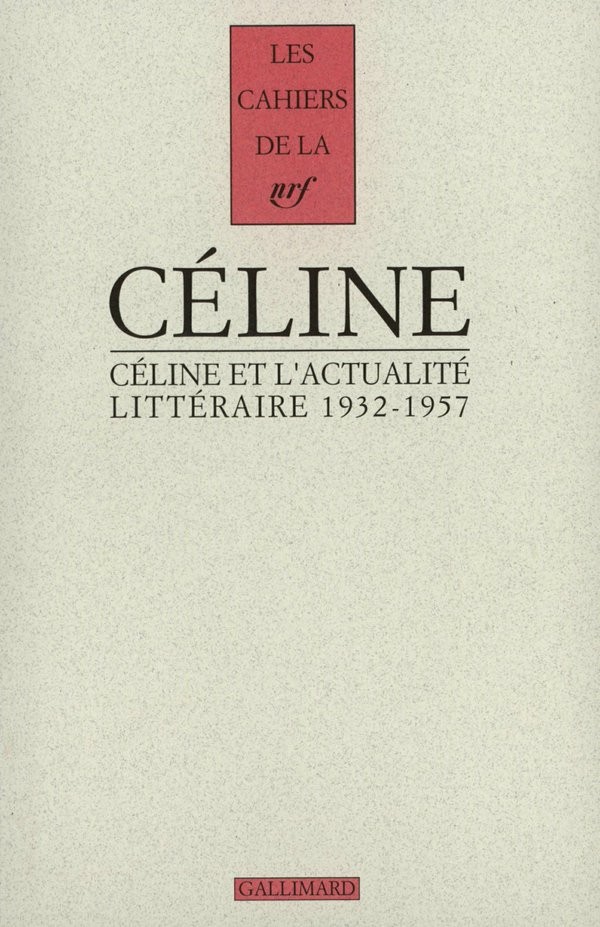 Céline et l'actualité littéraire 1932-1957